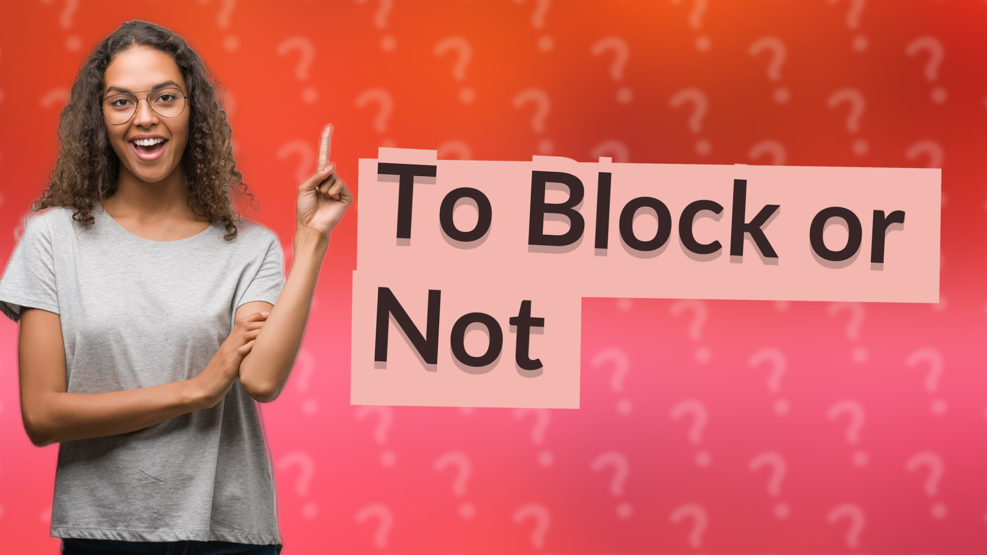 To Block or Not