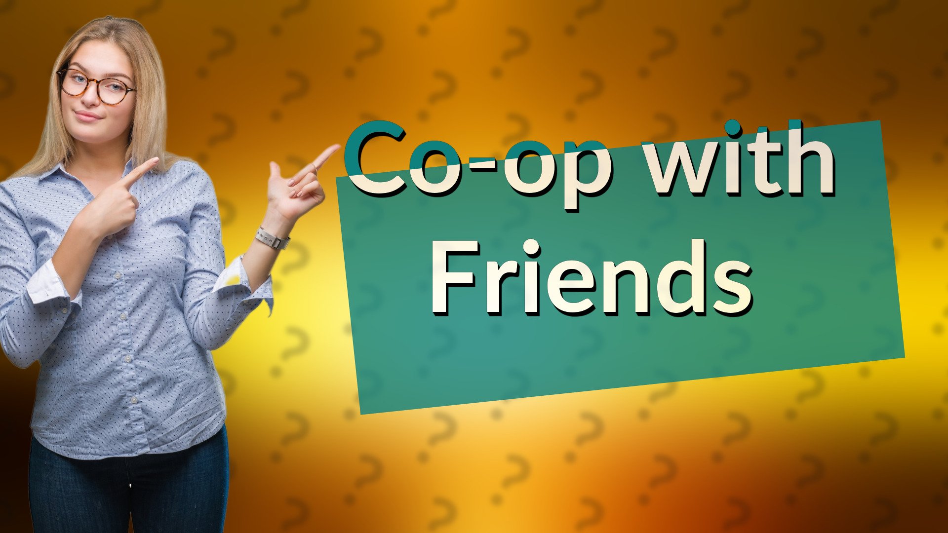 Co-op with Friends