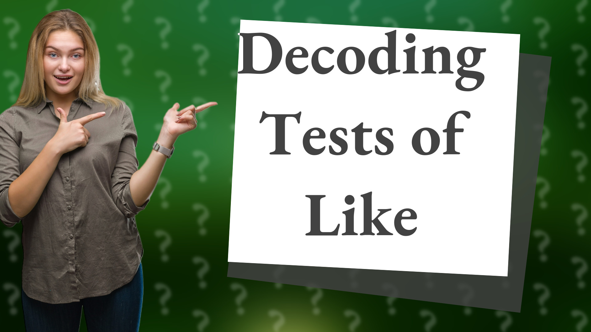 Decoding Tests of Like