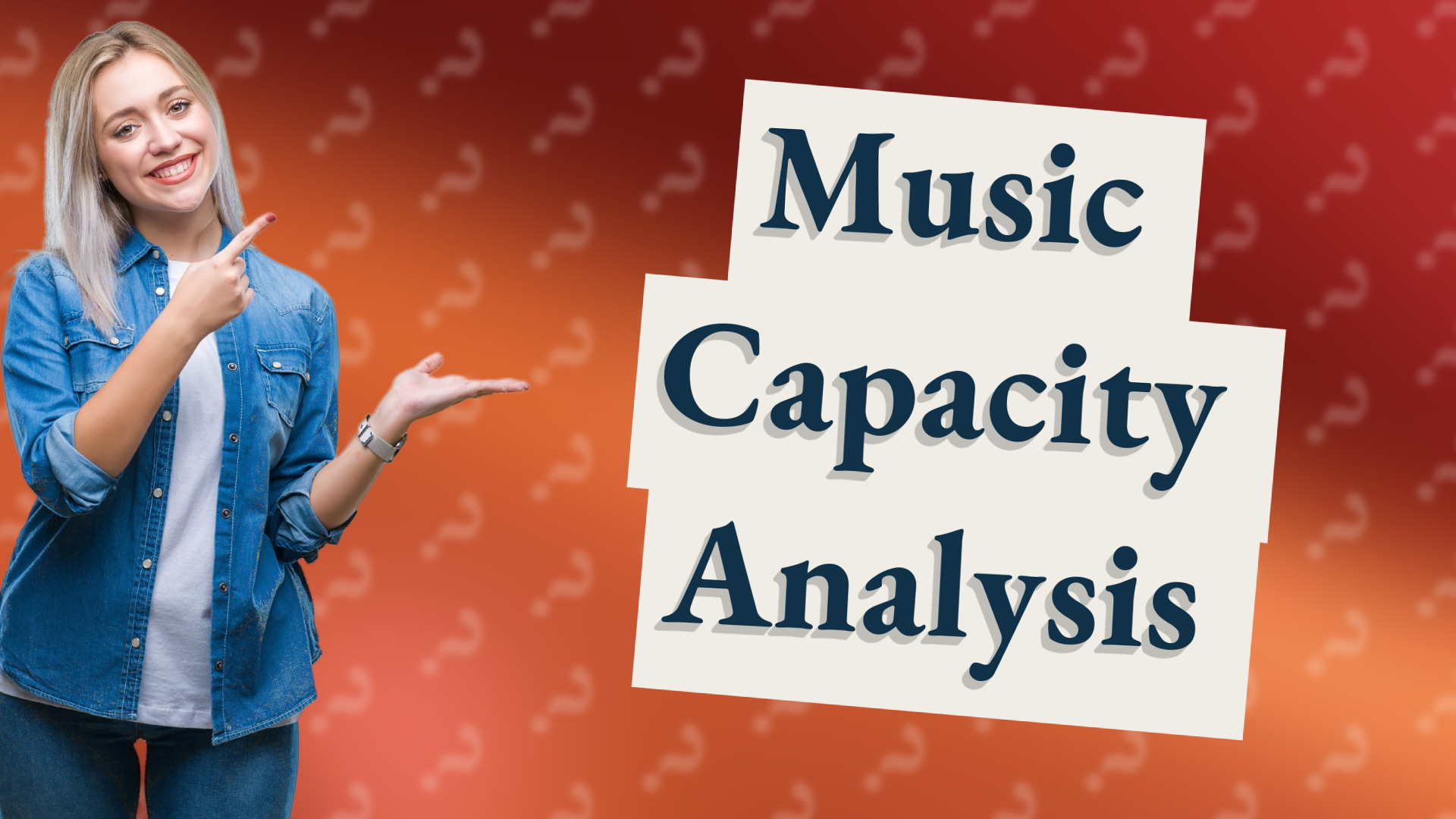 Music Capacity Analysis