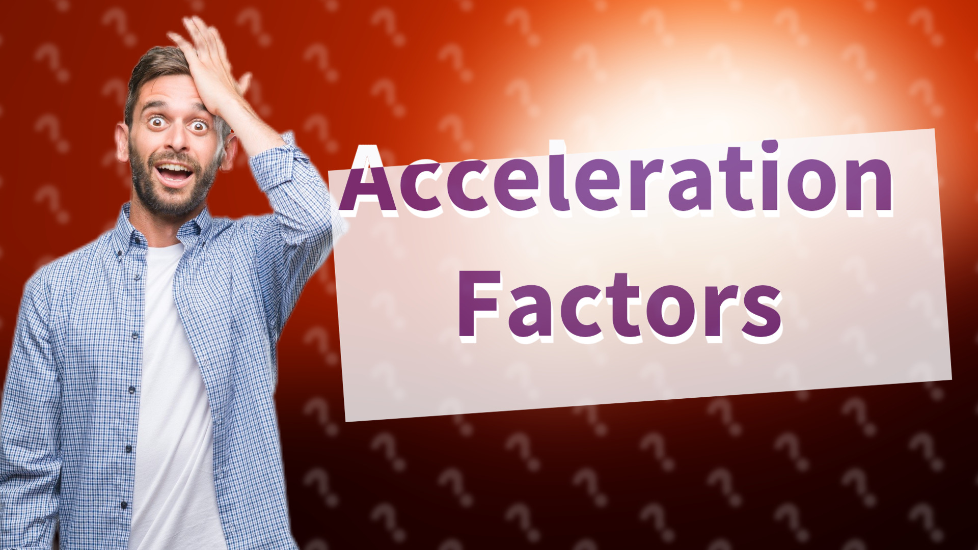 Acceleration Factors