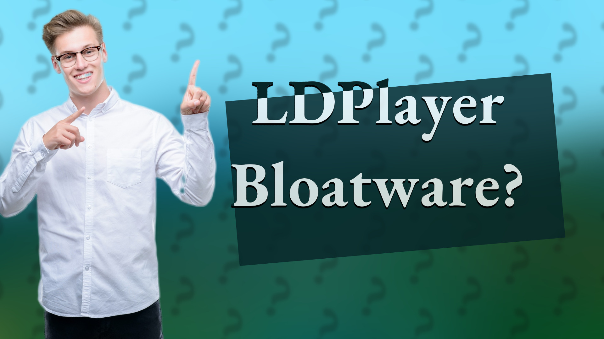 LDPlayer Bloatware?
