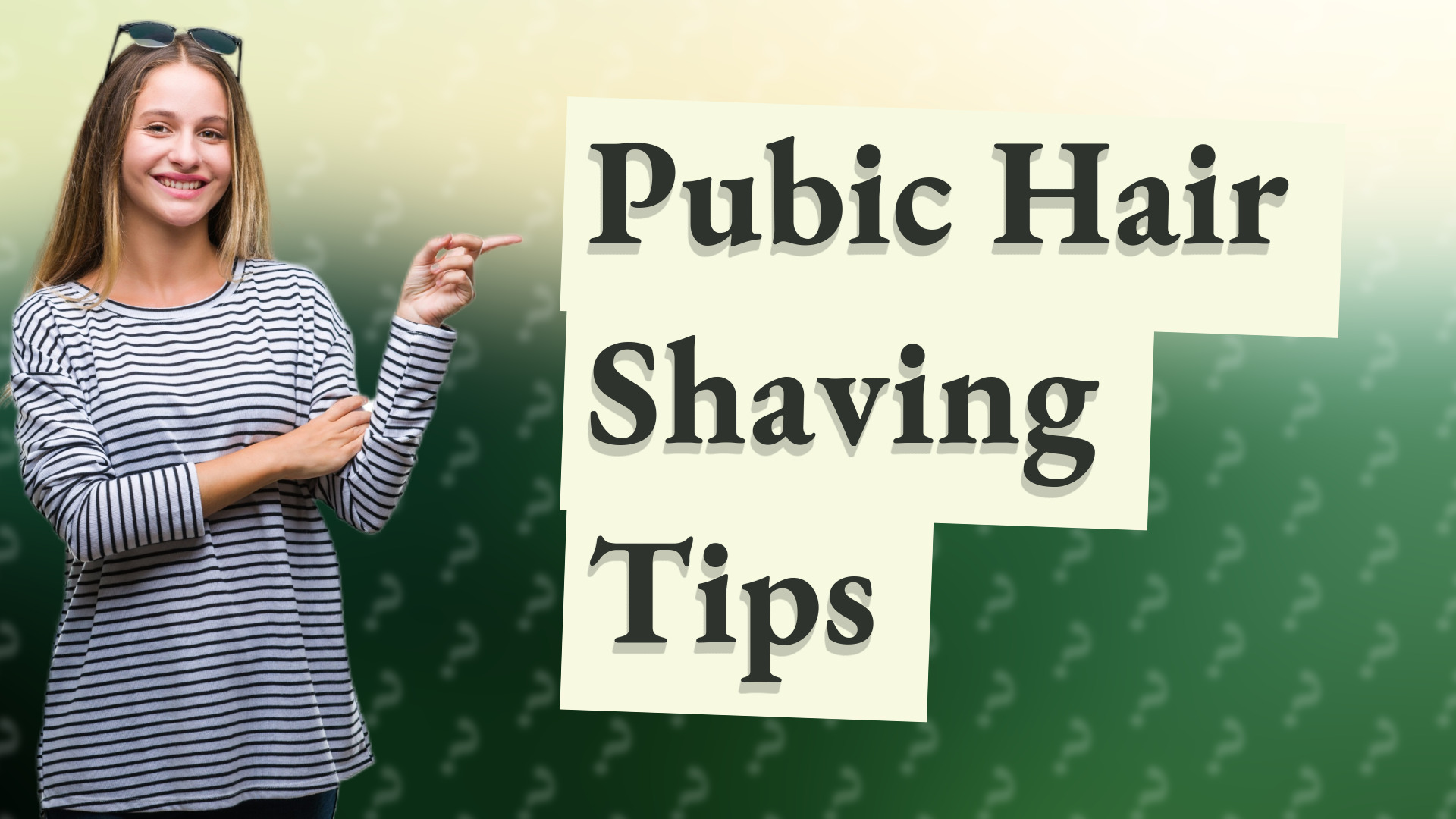Pubic Hair Shaving Tips