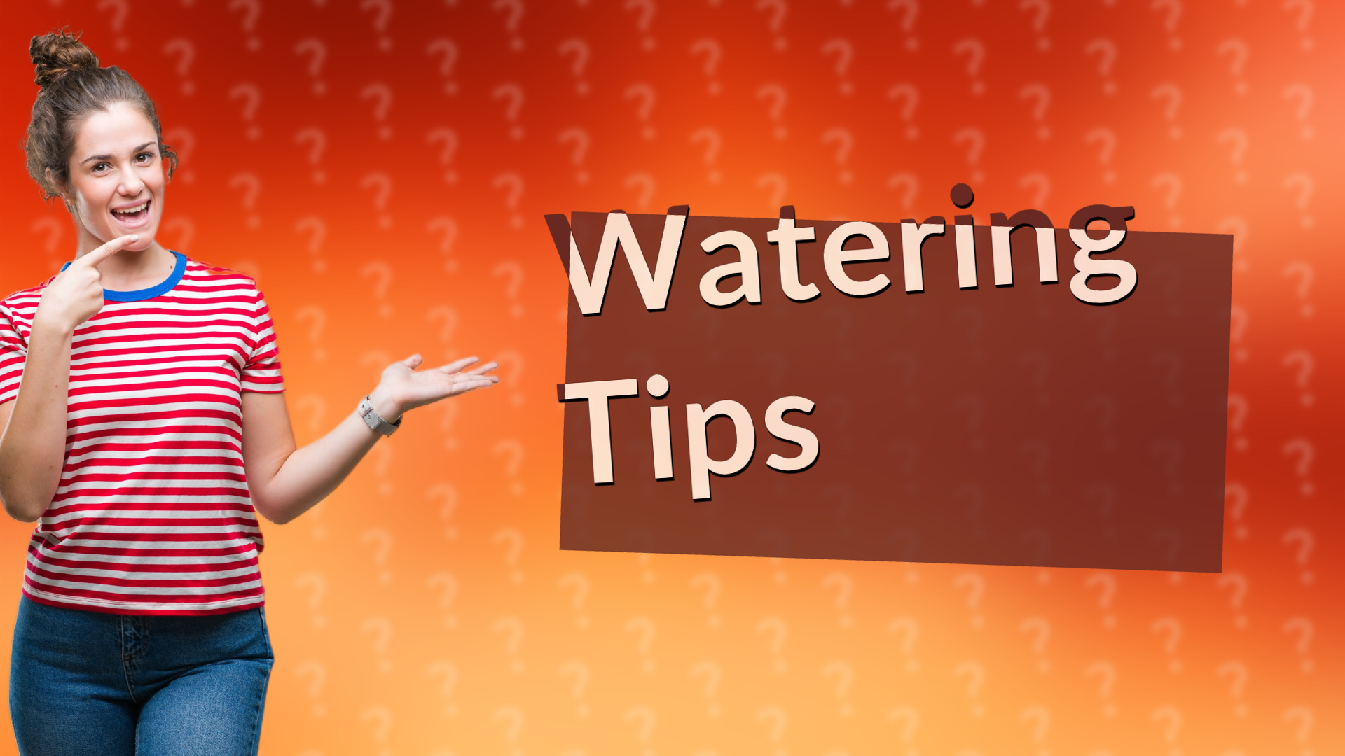 Watering Tips