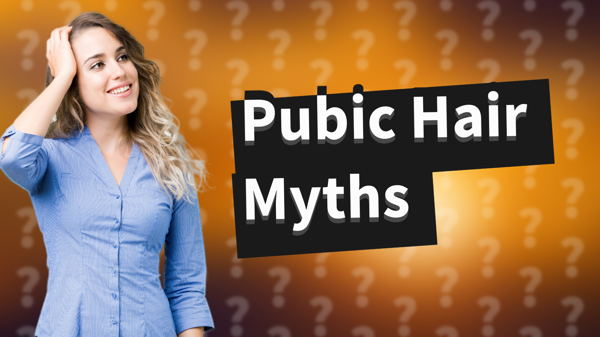 Pubic Hair Myths