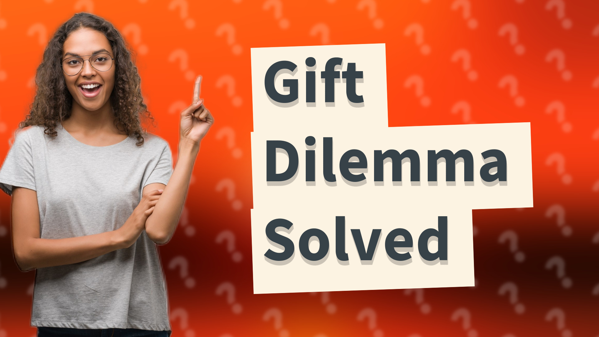 Gift Dilemma Solved