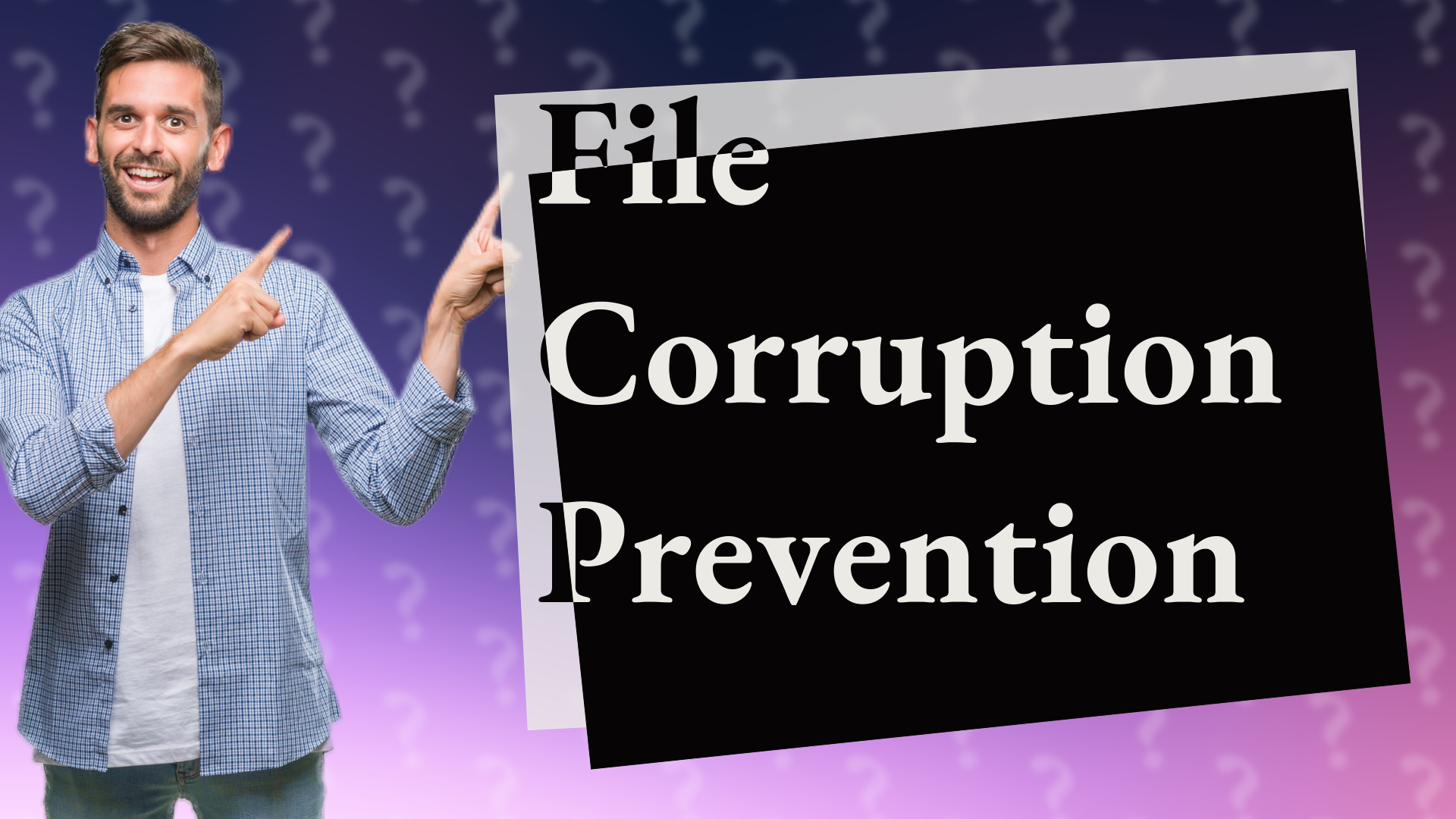 File Corruption Prevention