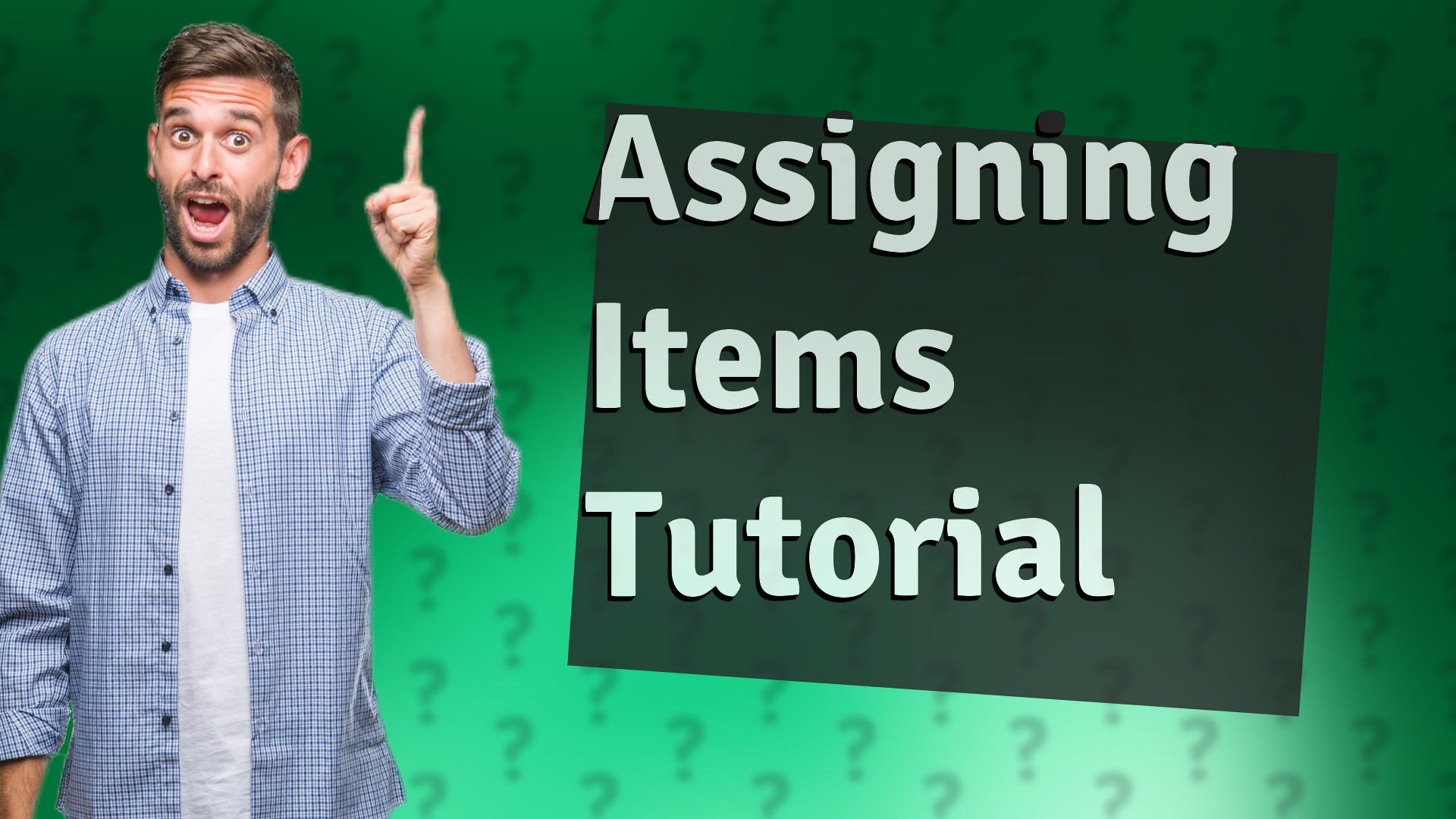 Assigning Items Tutorial