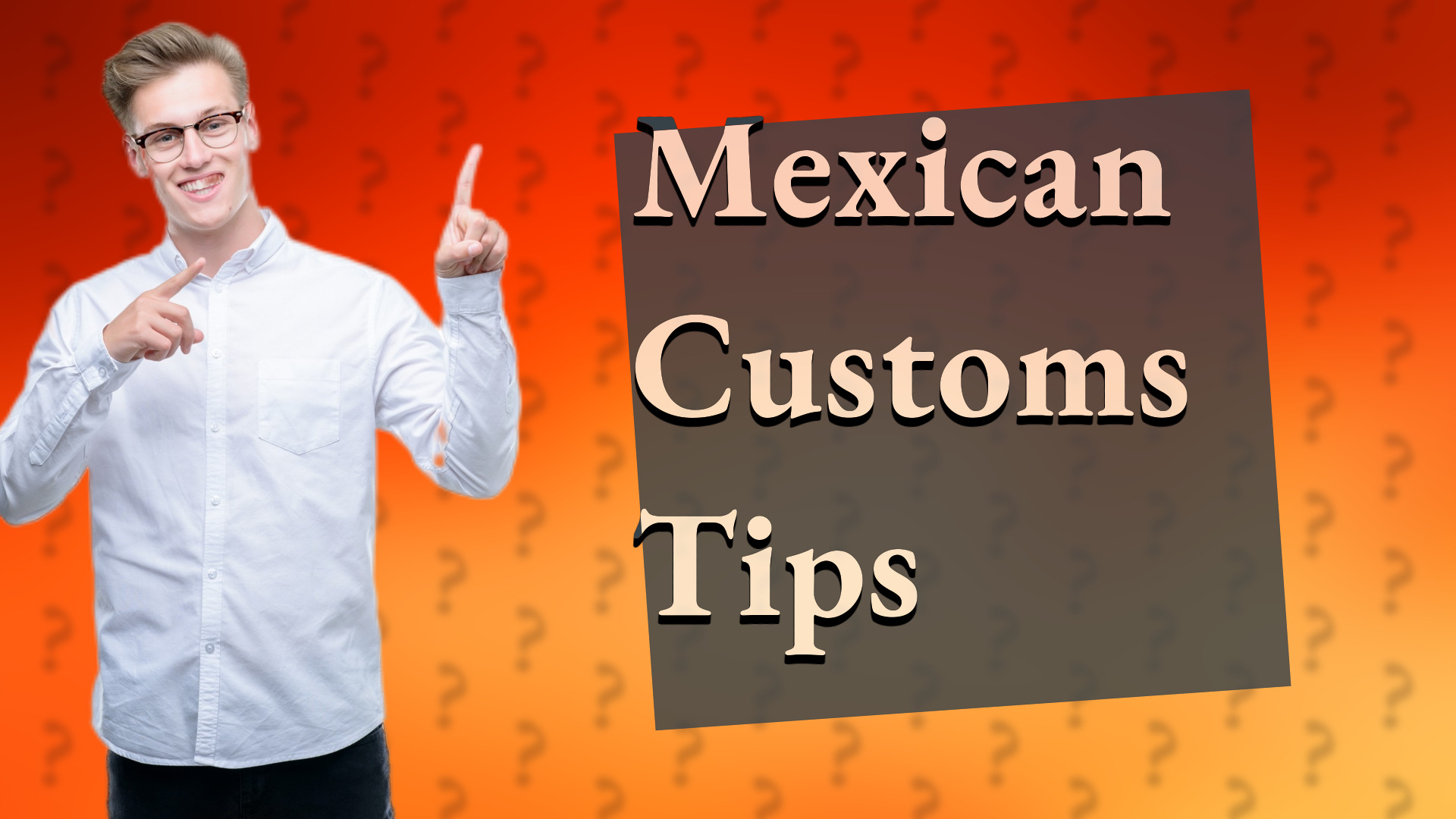 Mexican Customs Tips