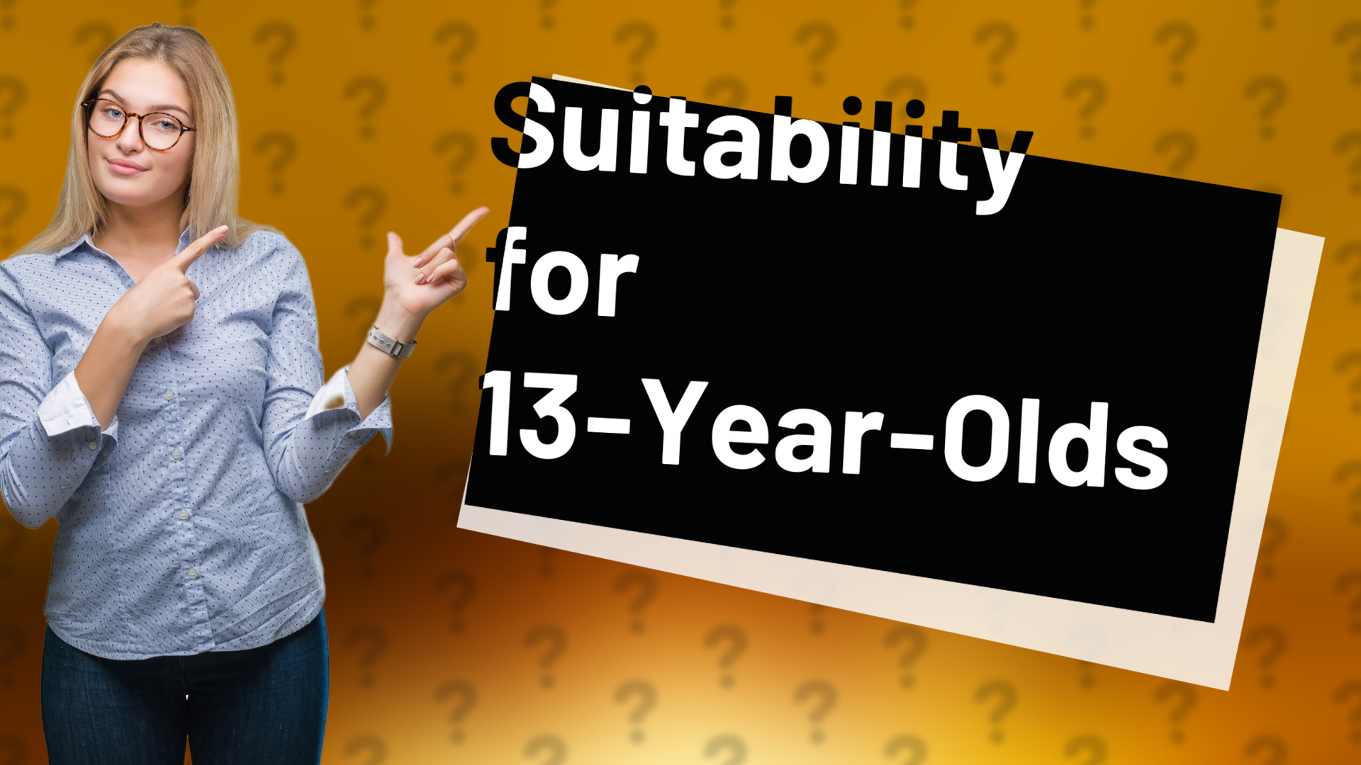 Suitability for 13-Year-Olds