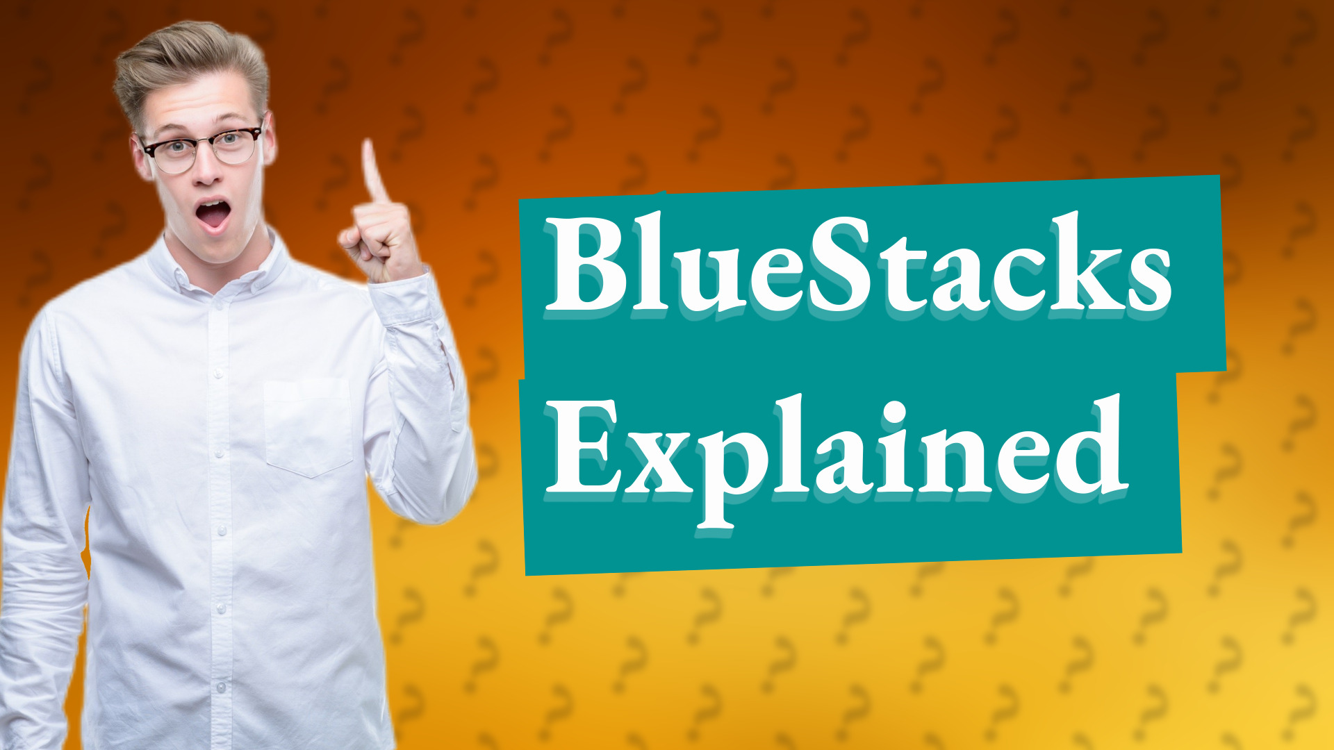 BlueStacks Explained