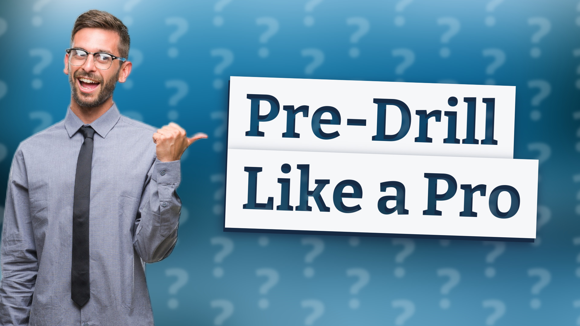 Pre-Drill Like a Pro