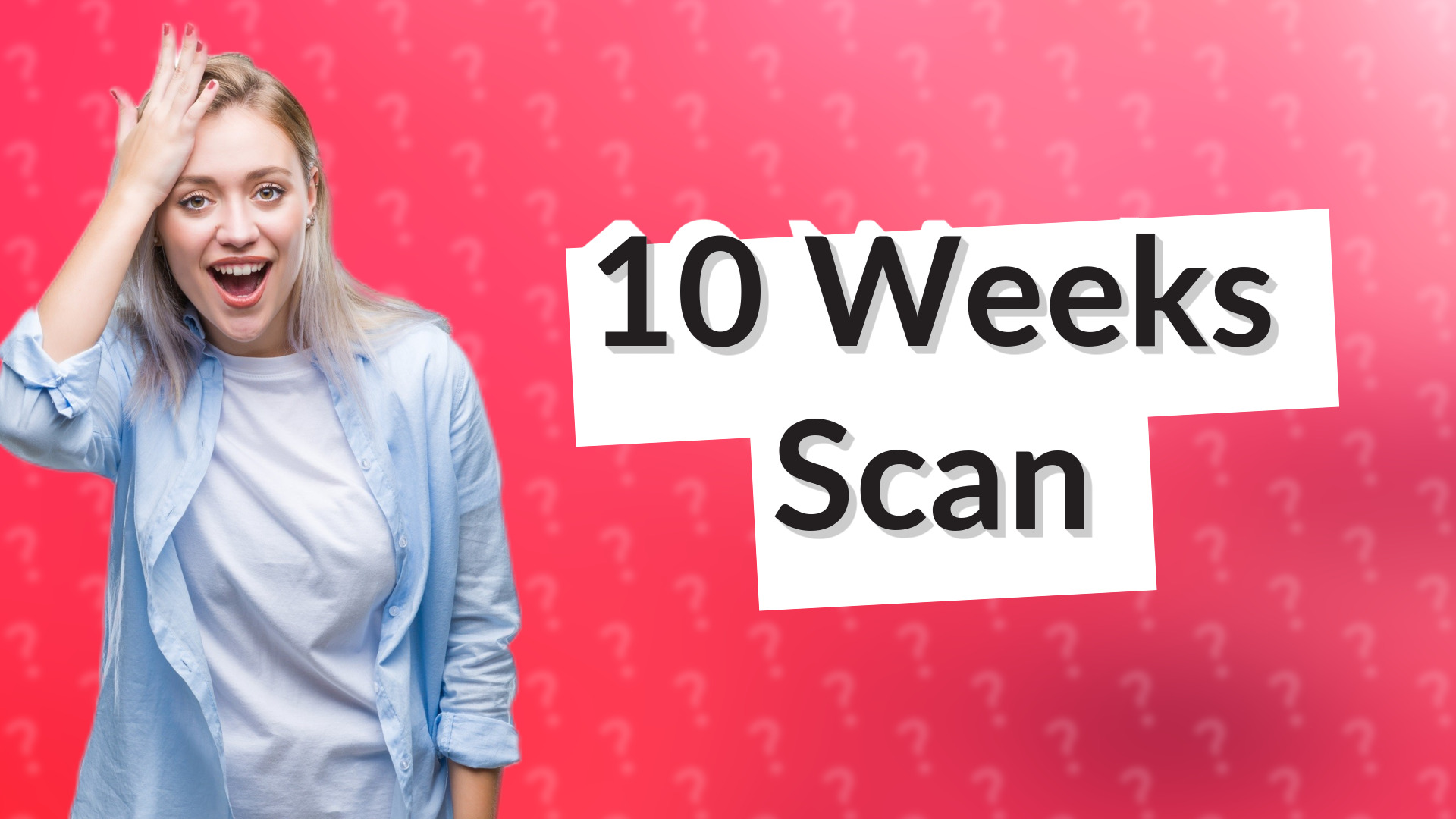 10 Weeks Scan