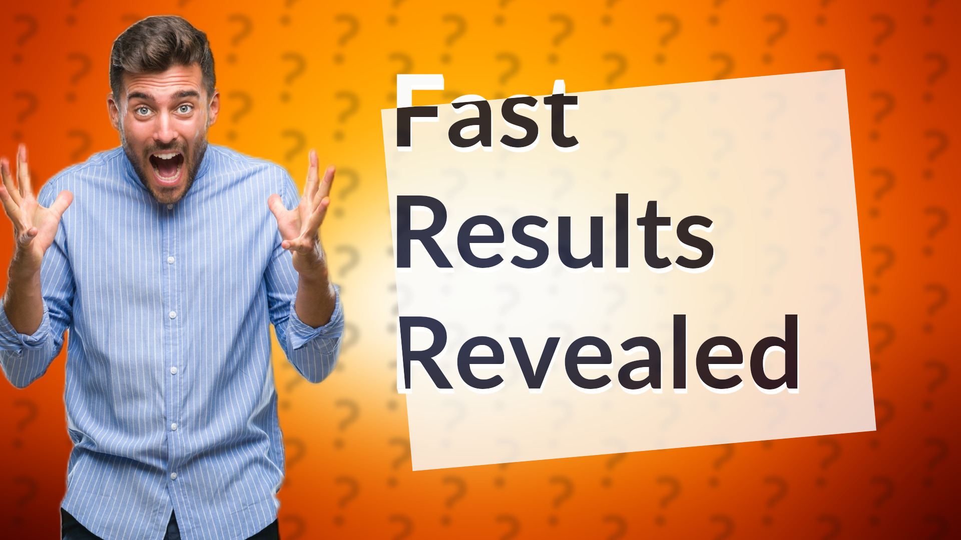 Fast Results Revealed