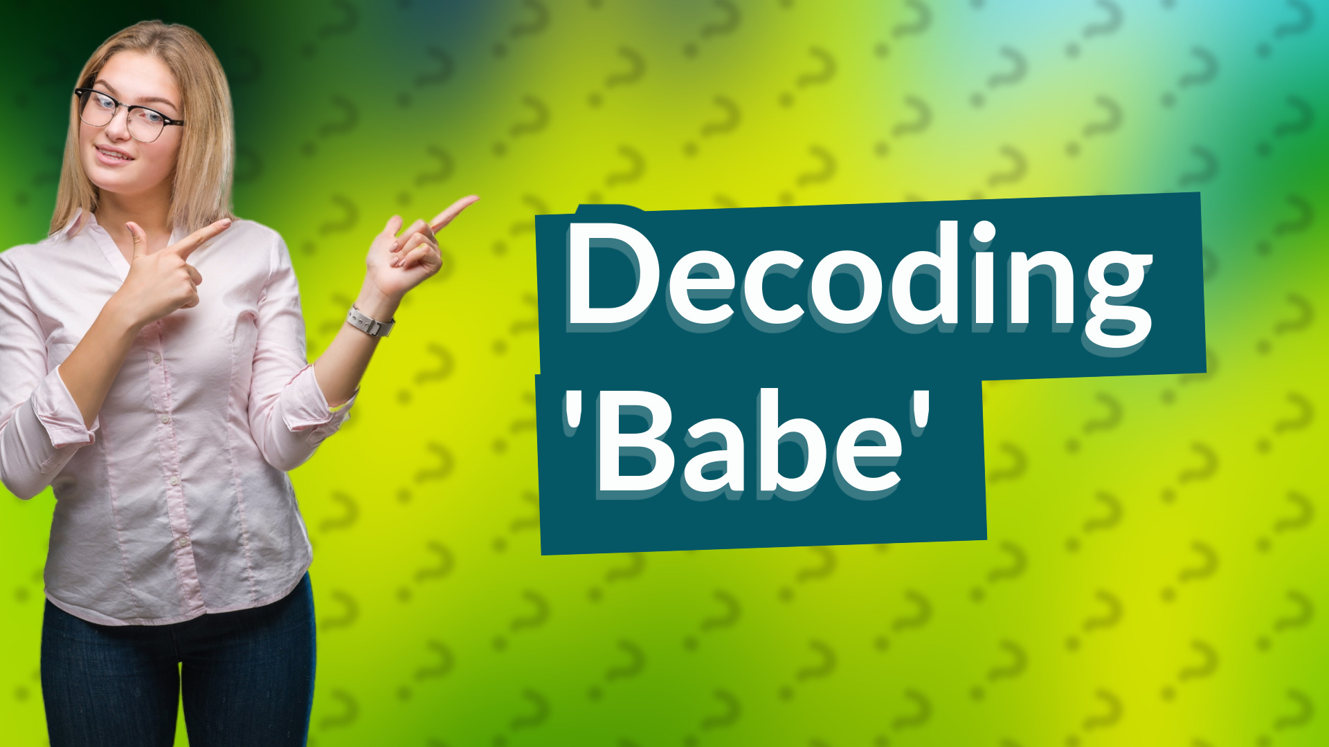 Decoding 'Babe'