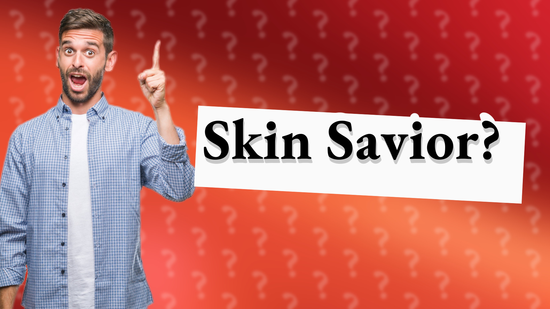 Skin Savior?