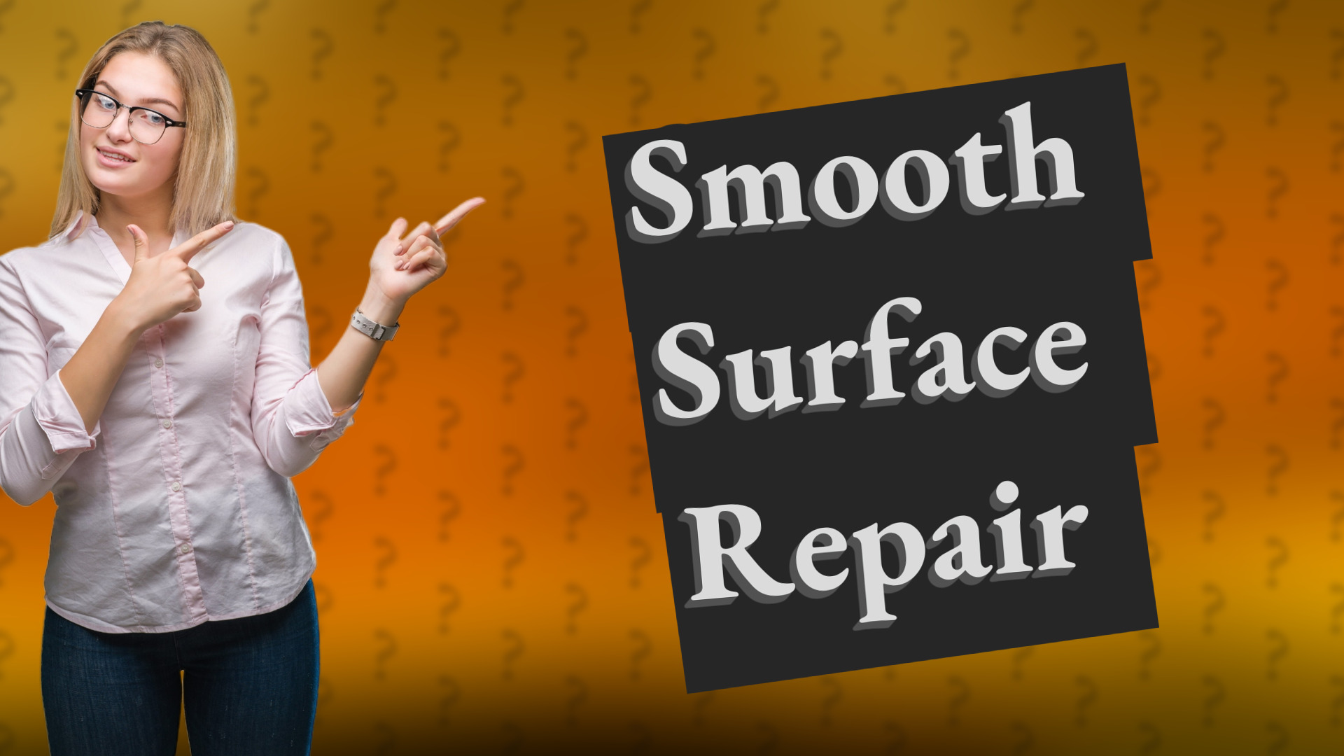 Smooth Surface Repair