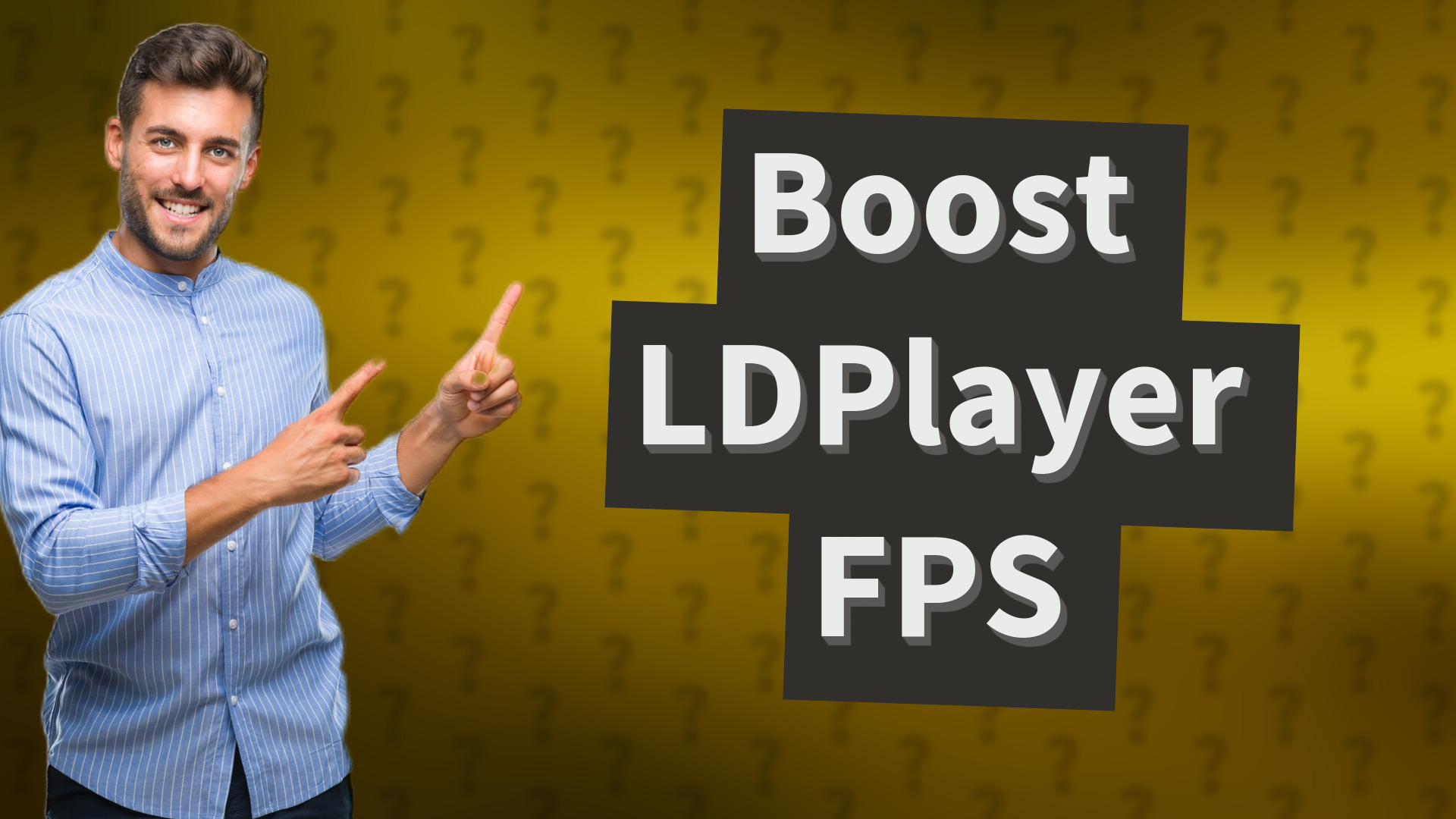 Boost LDPlayer FPS
