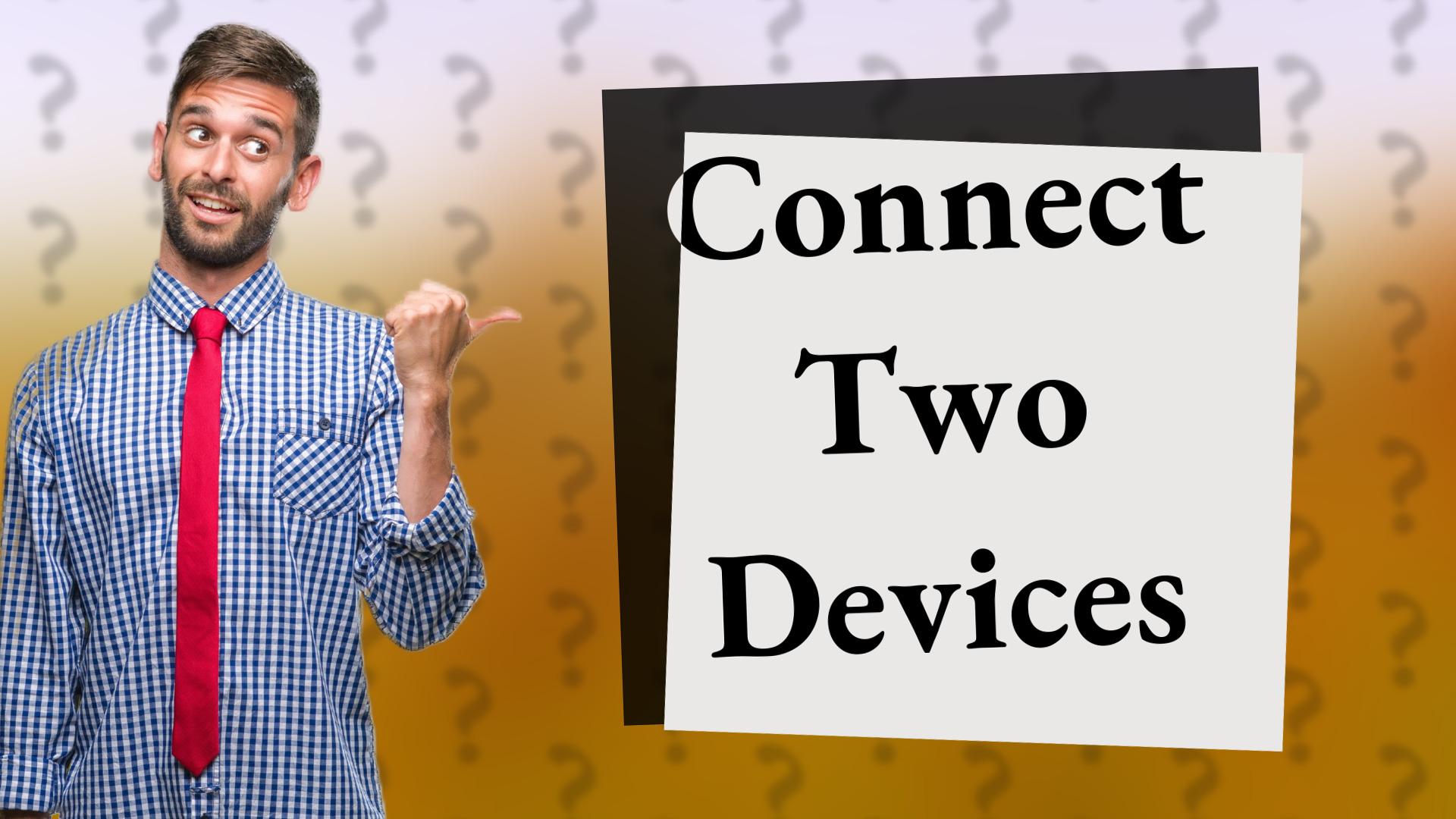 Connect Two Devices