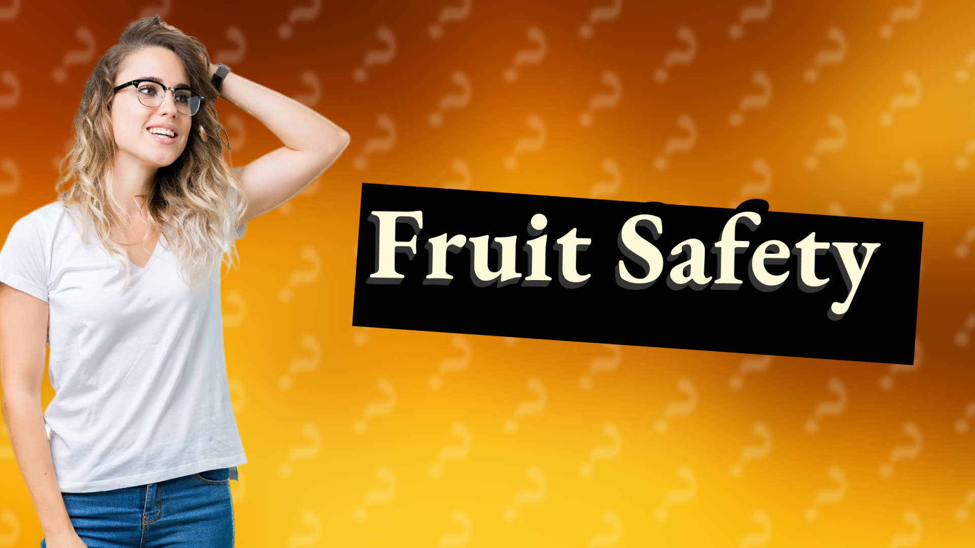 Fruit Safety