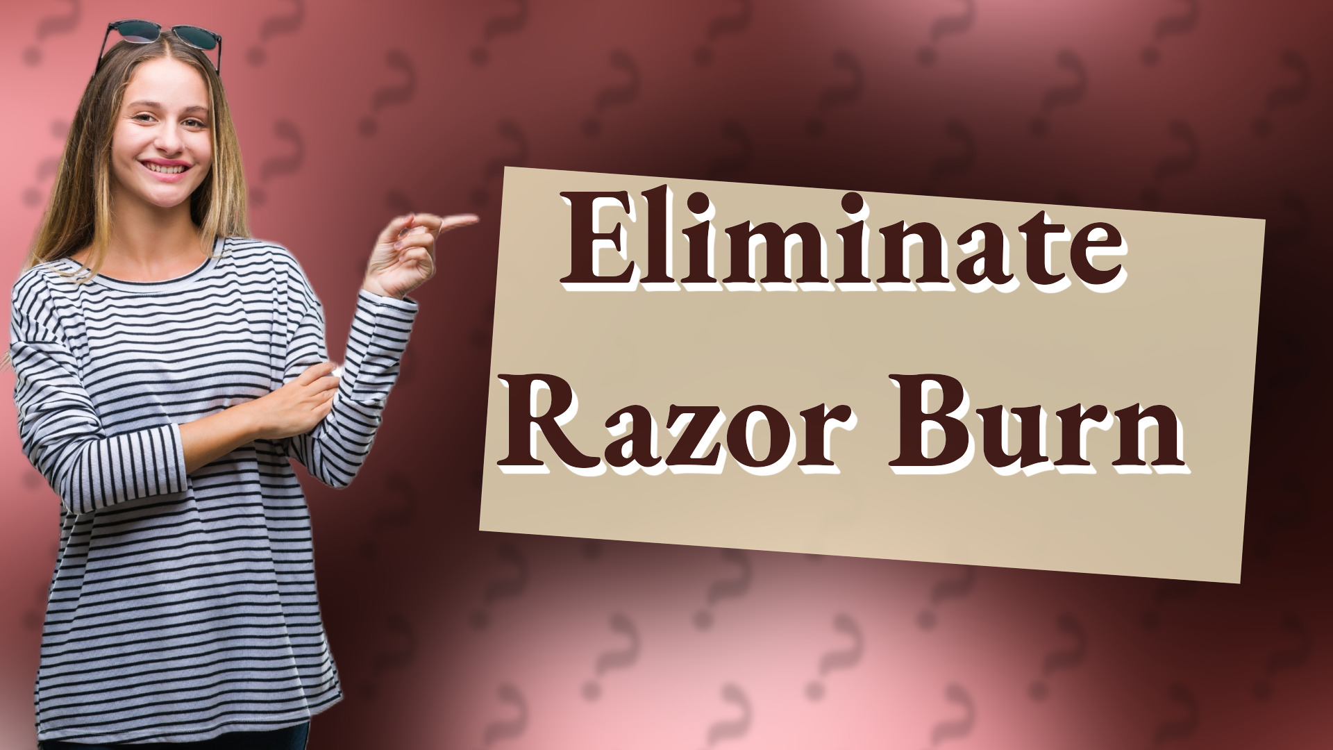Eliminate Razor Burn