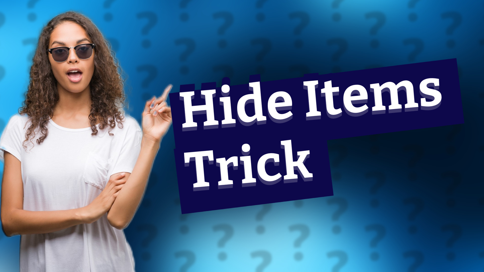 Hide Items Trick