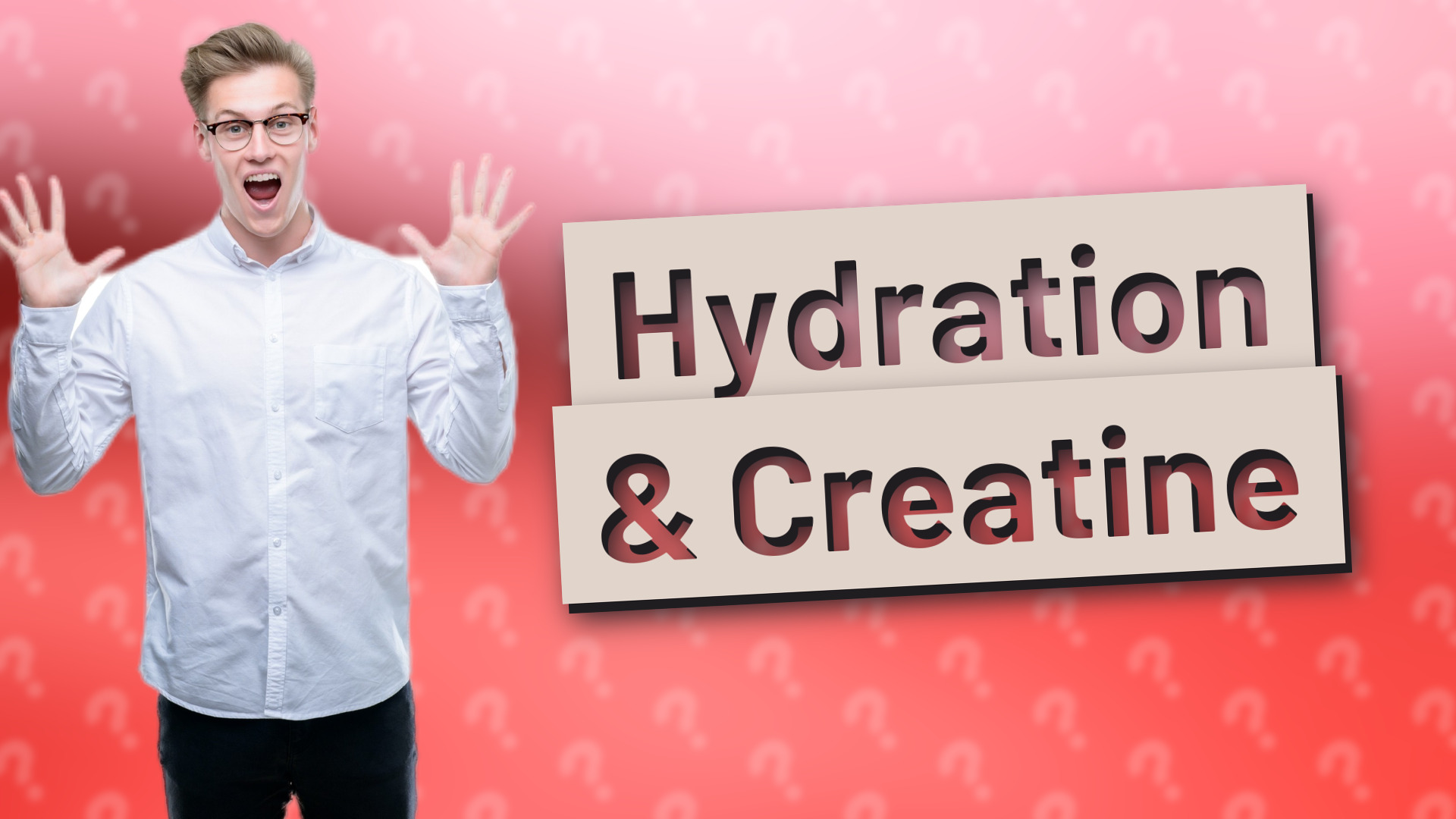 Hydration & Creatine