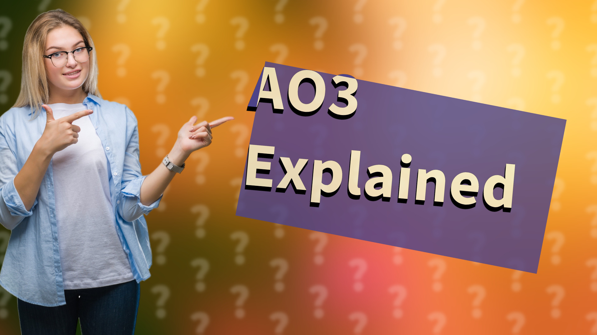 AO3 Explained