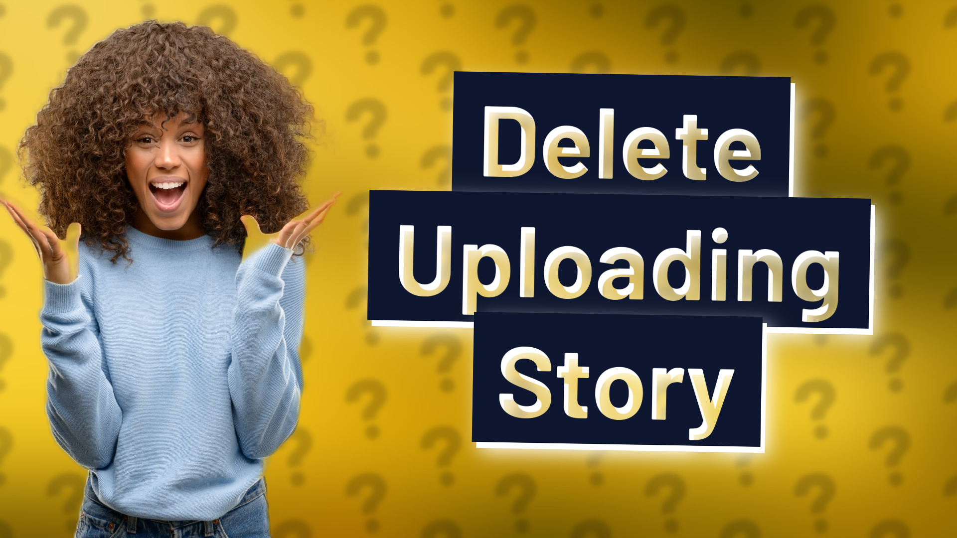 Delete Uploading Story