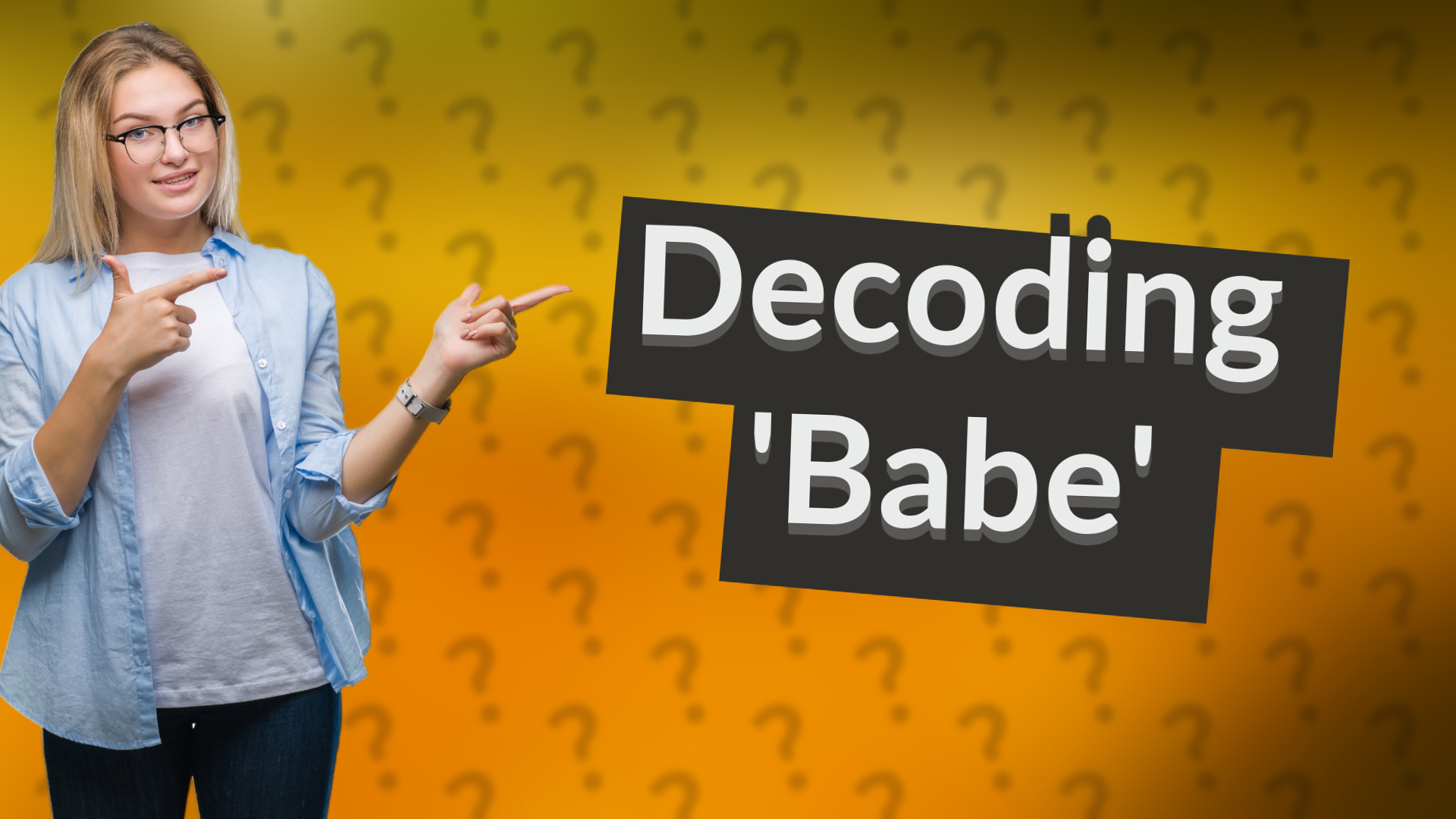 Decoding 'Babe'