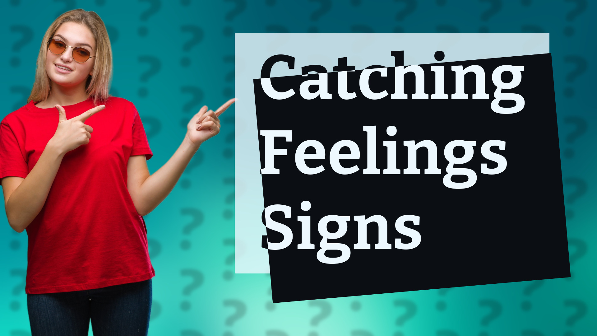 Catching Feelings Signs
