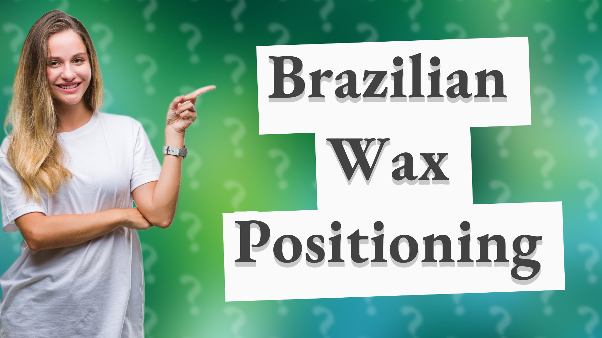 Brazilian Wax Positioning