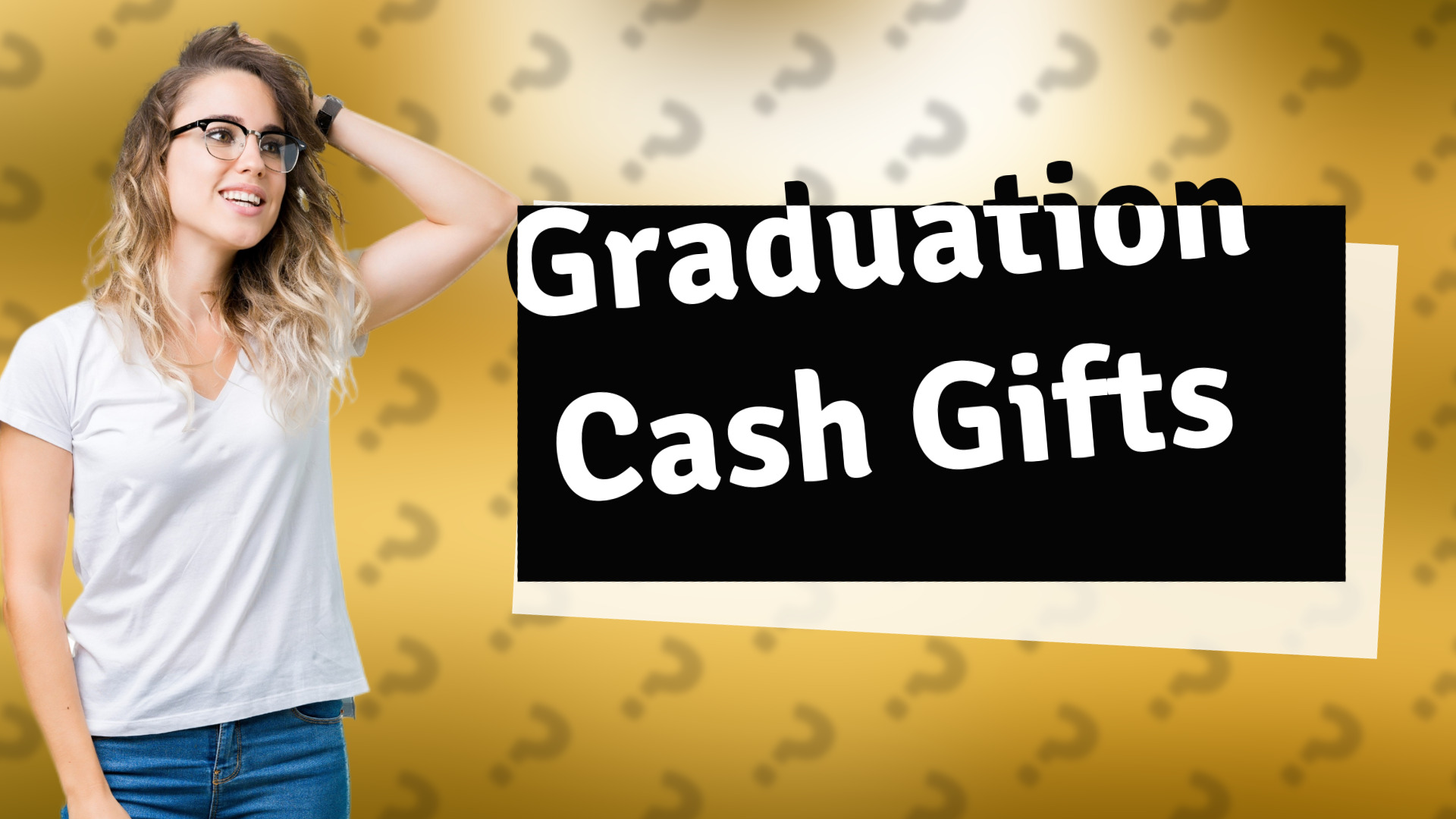 Graduation Cash Gifts