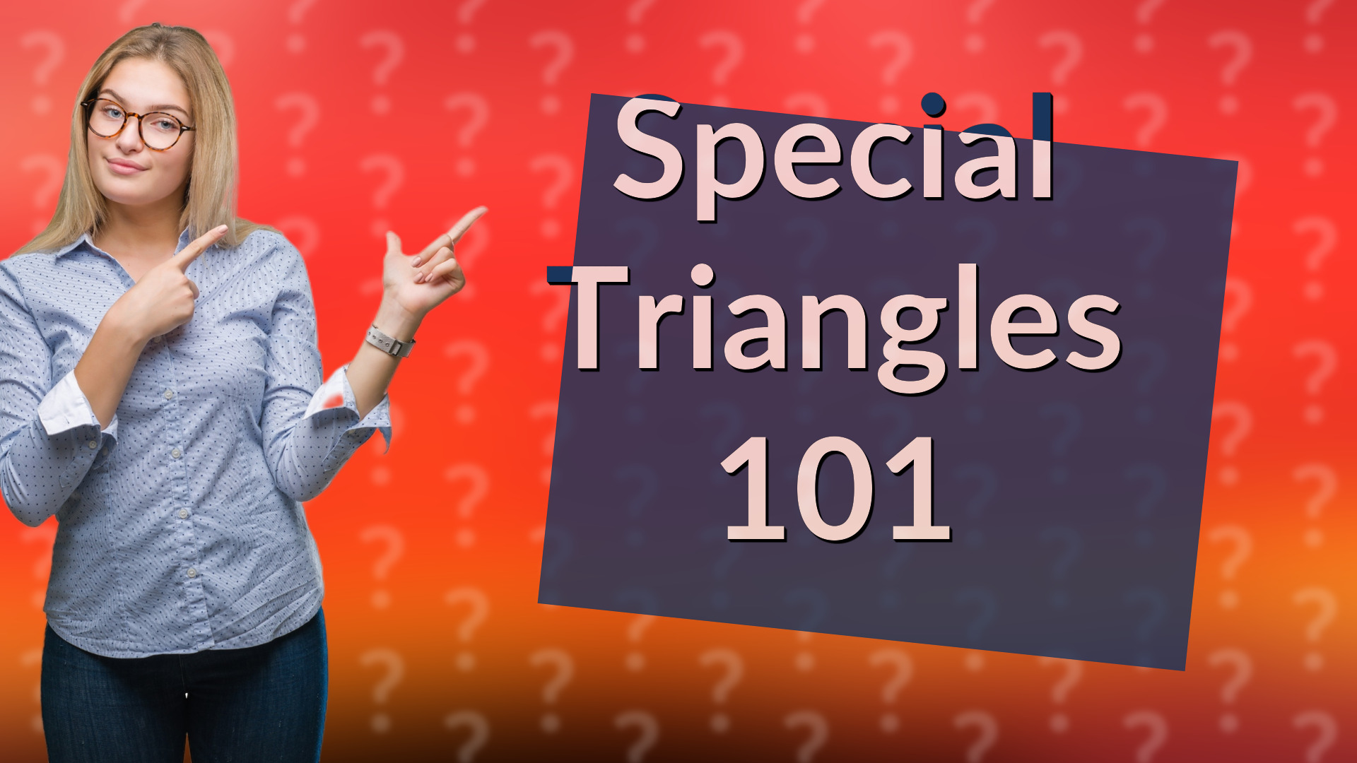 Special Triangles 101