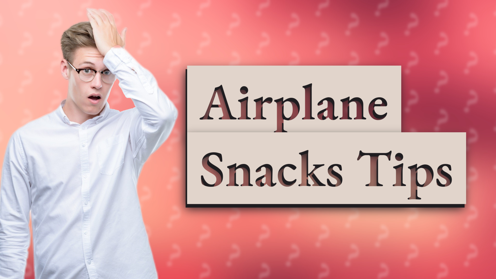 Airplane Snacks Tips