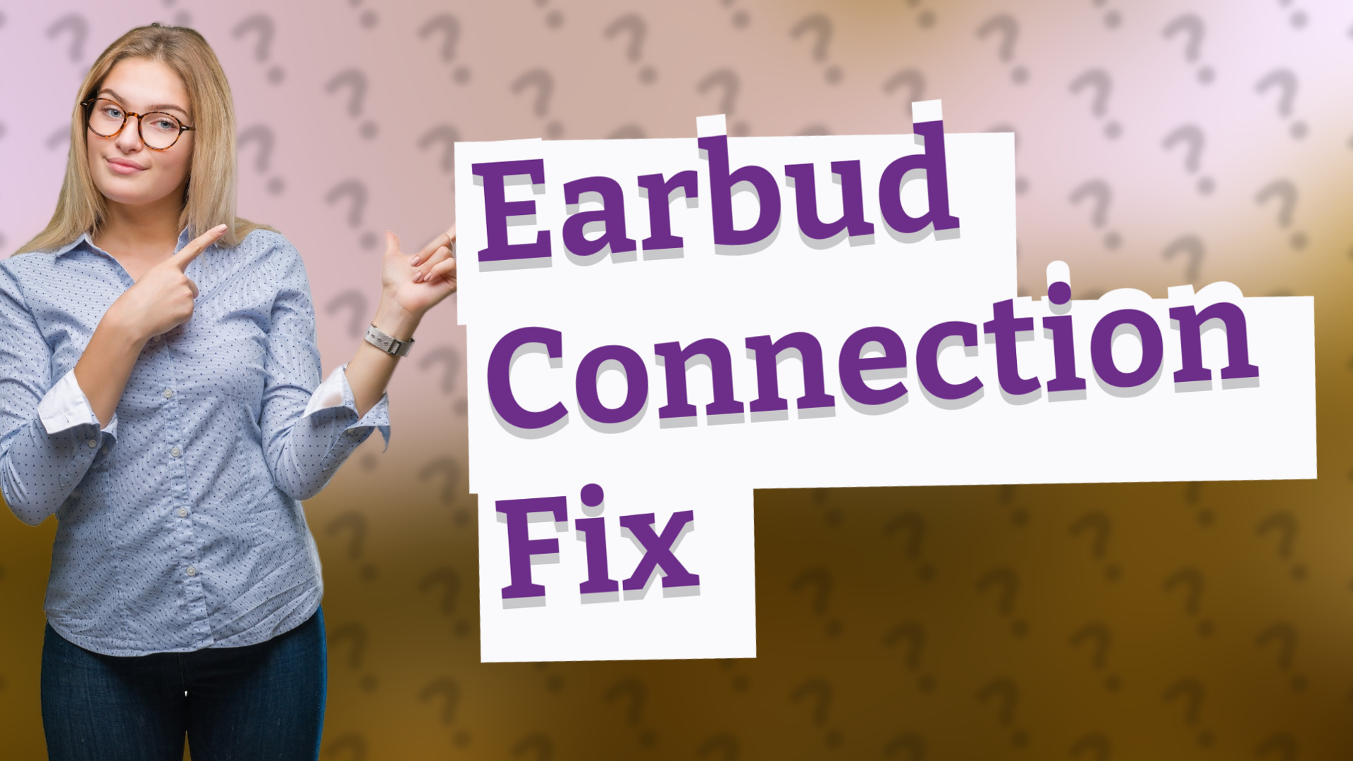 Earbud Connection Fix