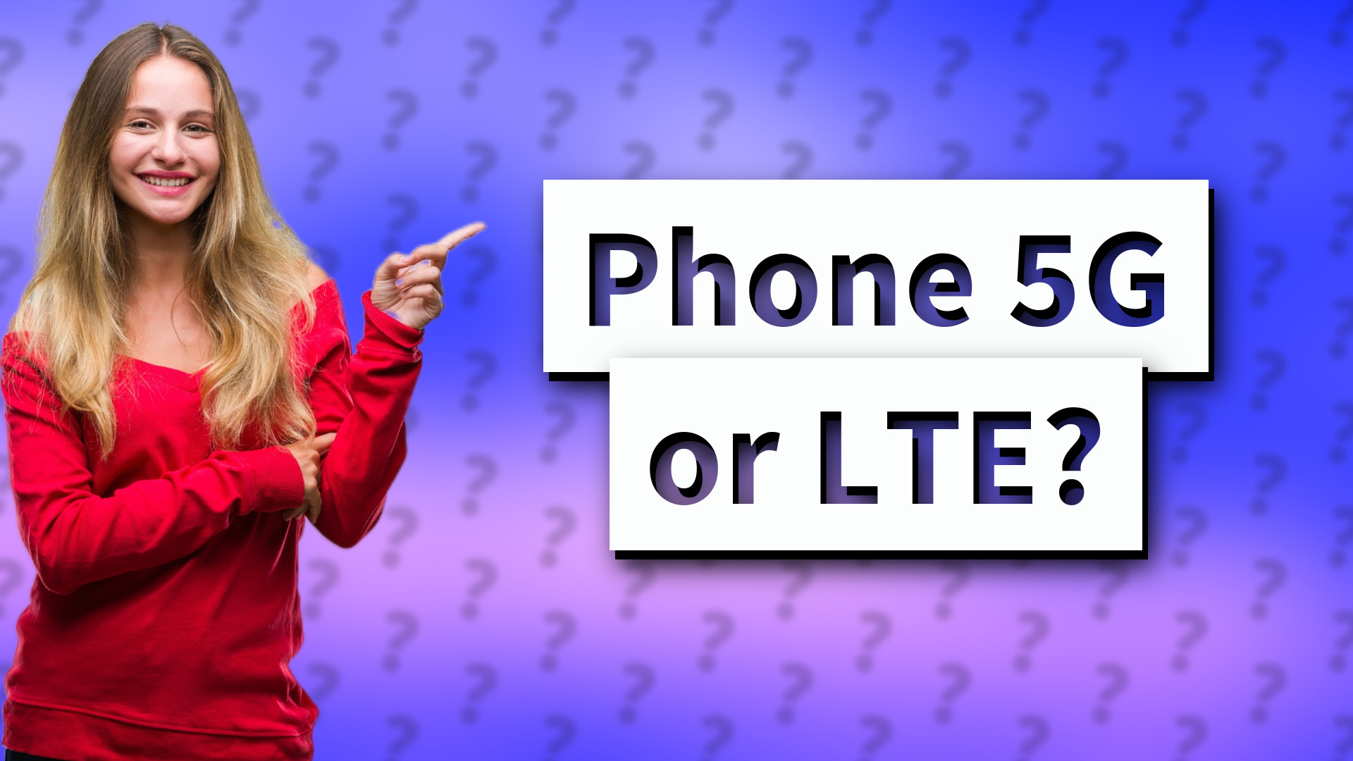 Phone 5G or LTE?