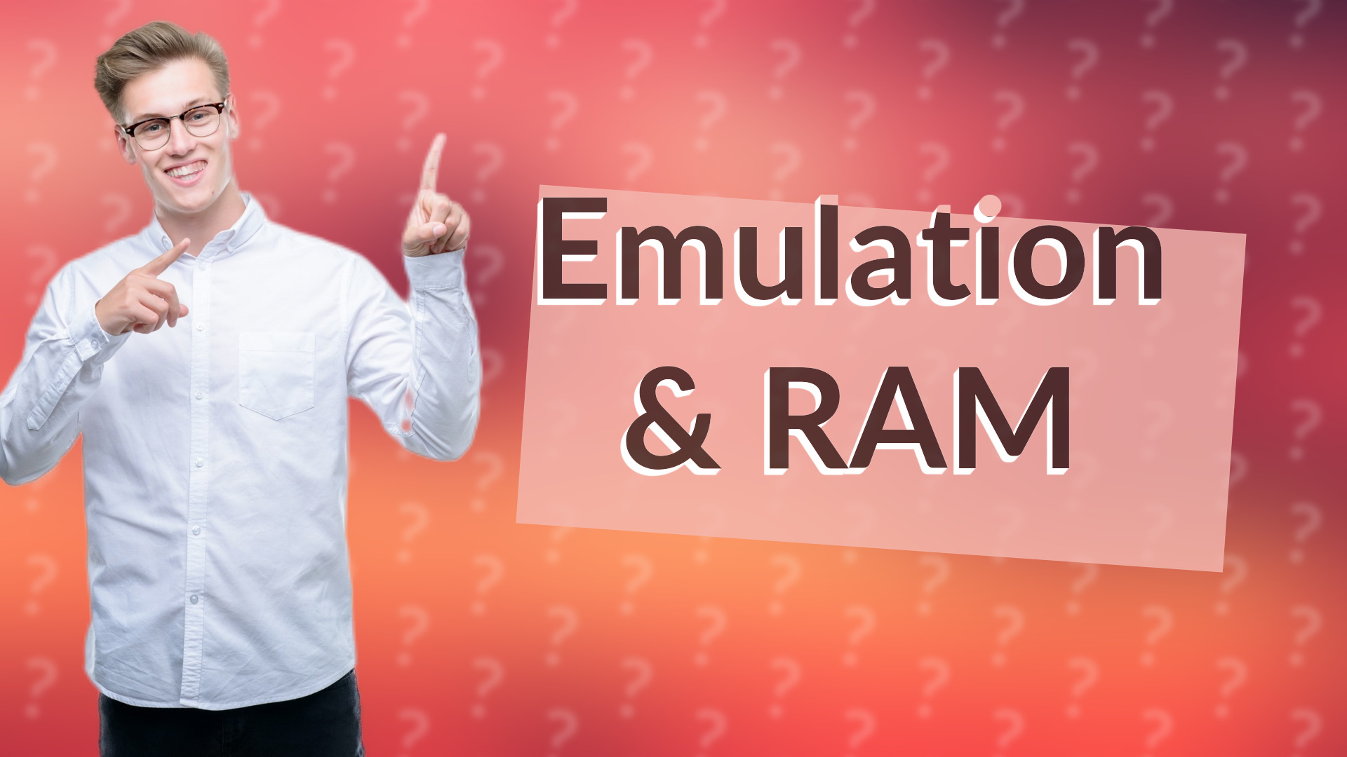Emulation & RAM
