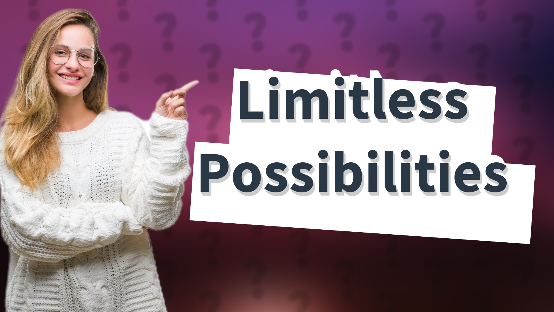 Limitless Possibilities