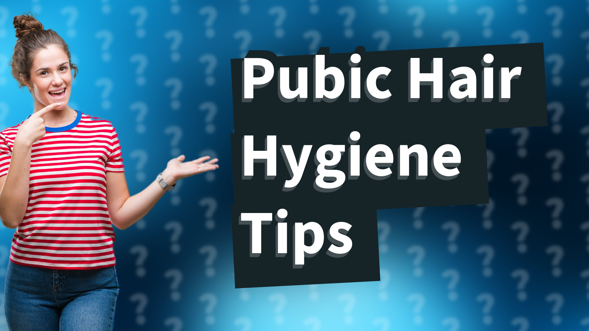 Pubic Hair Hygiene Tips