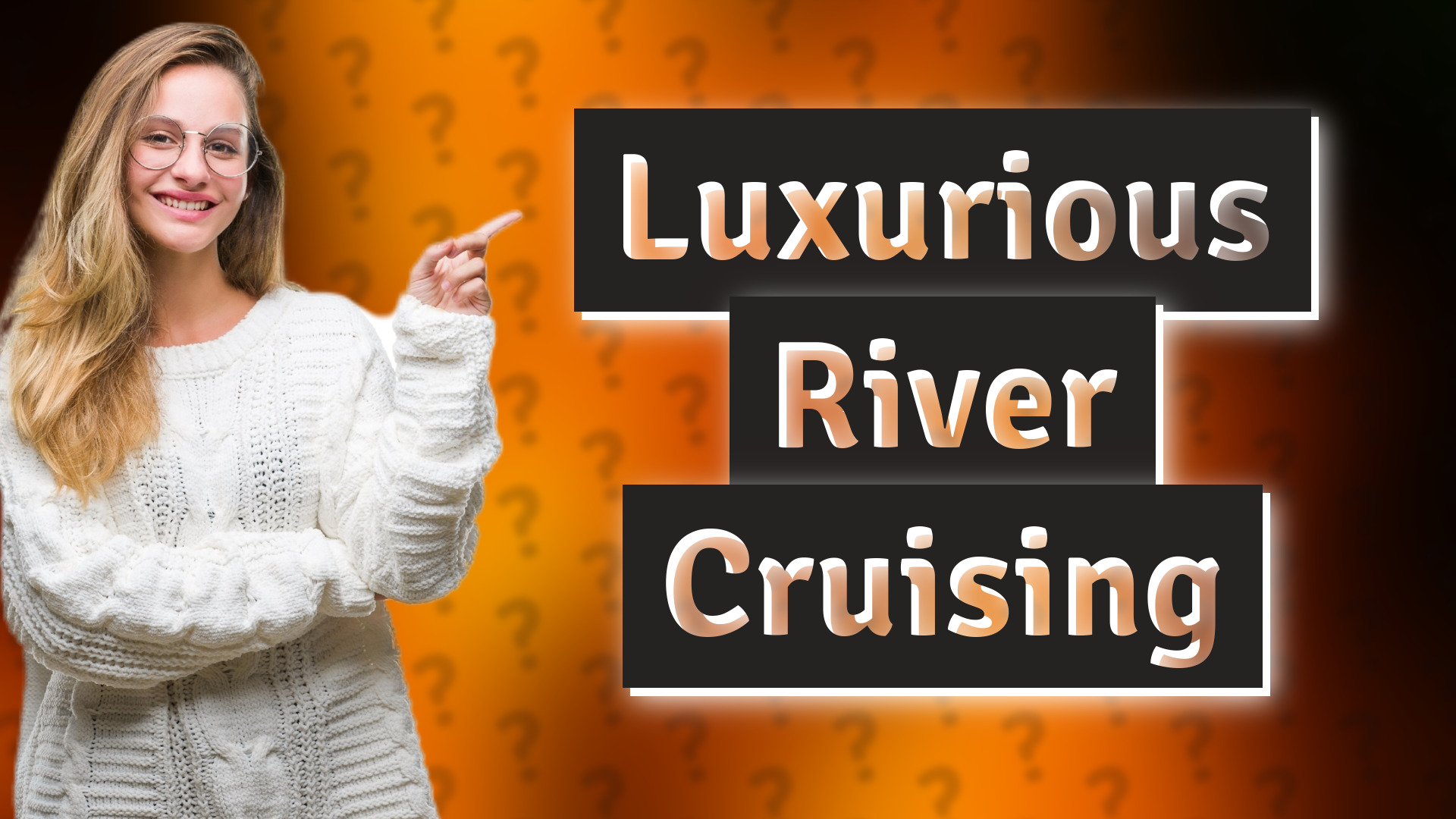 Luxurious River Cruising