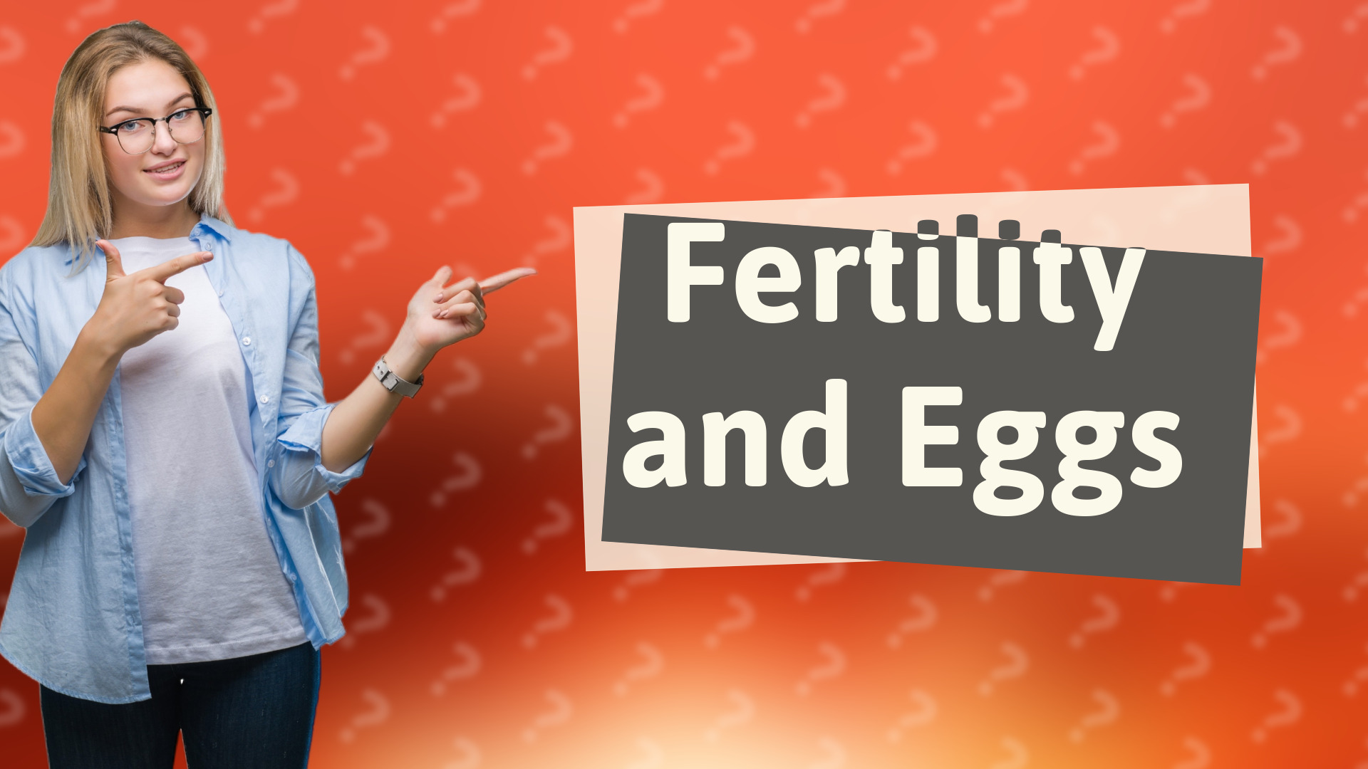 Fertility and Eggs