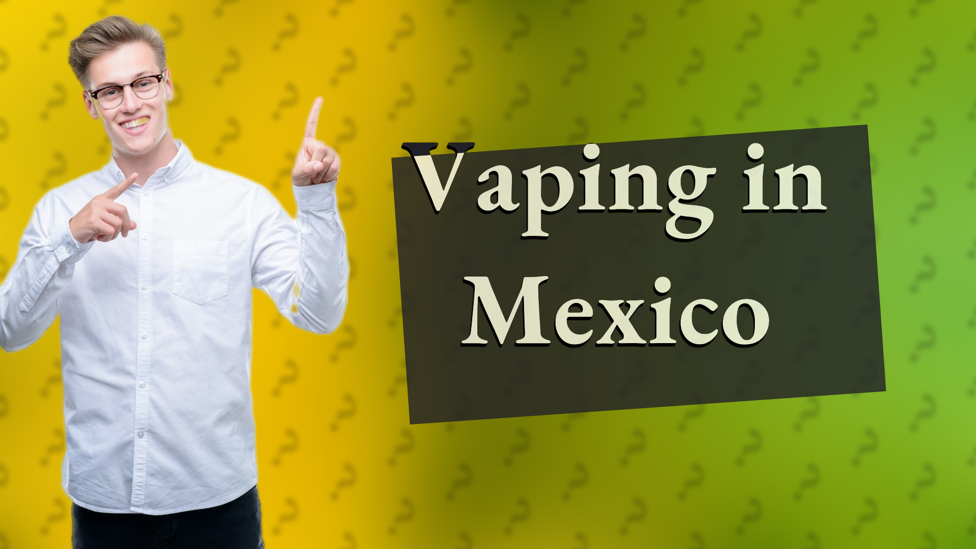 Vaping in Mexico