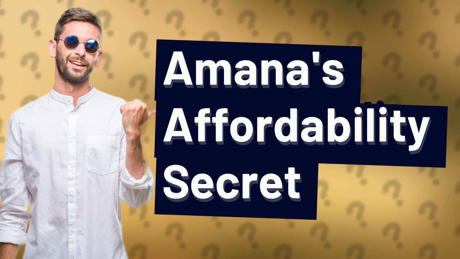 Amana's Affordability Secret