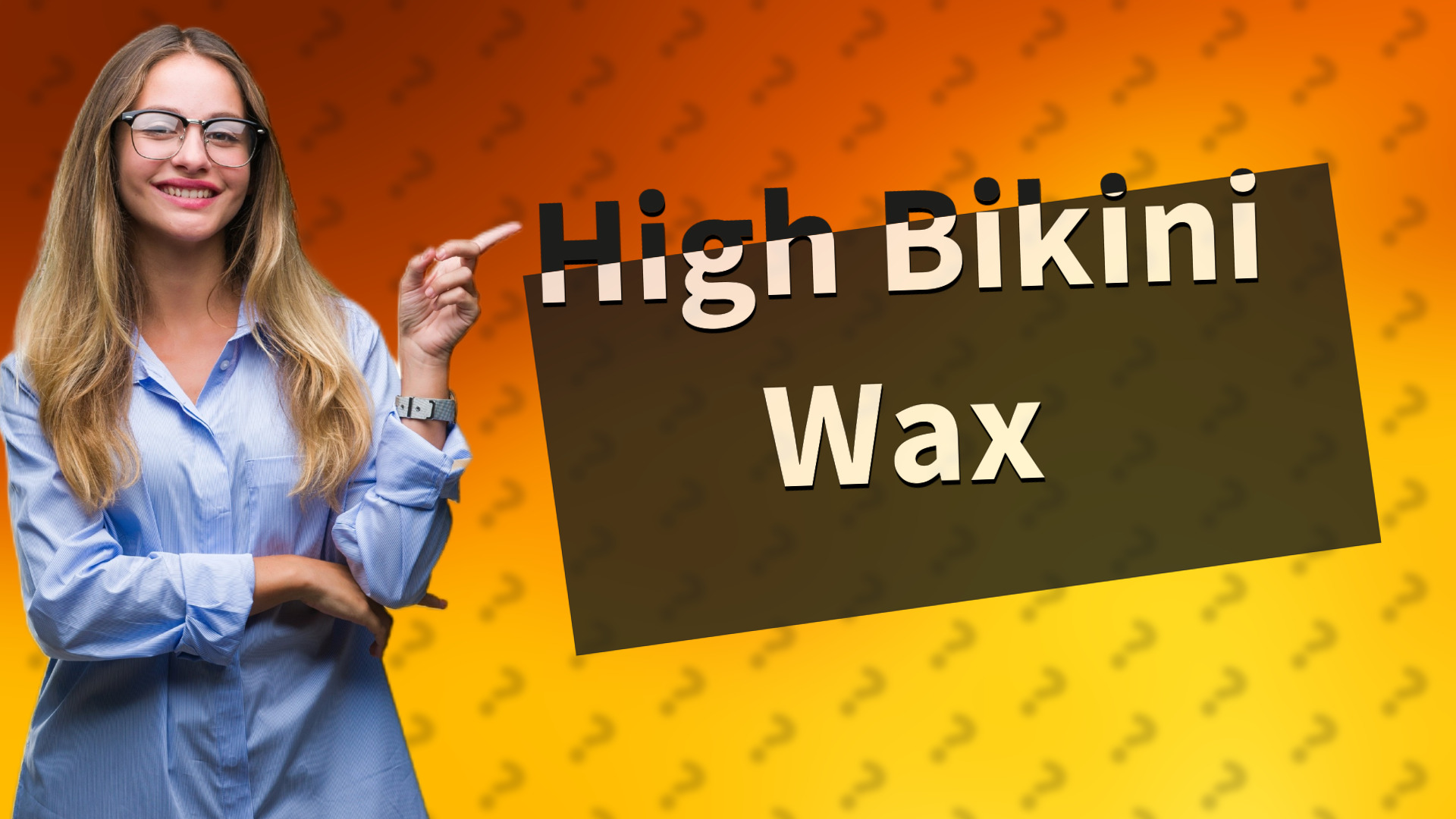 High Bikini Wax
