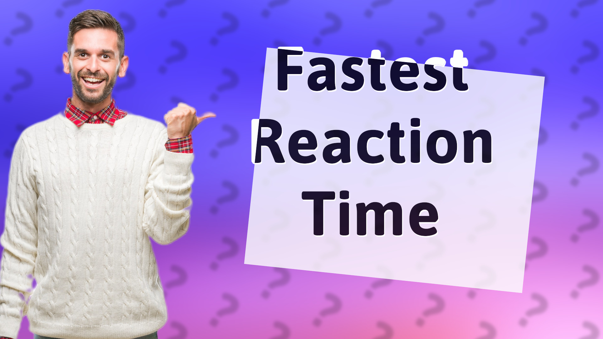 Fastest Reaction Time