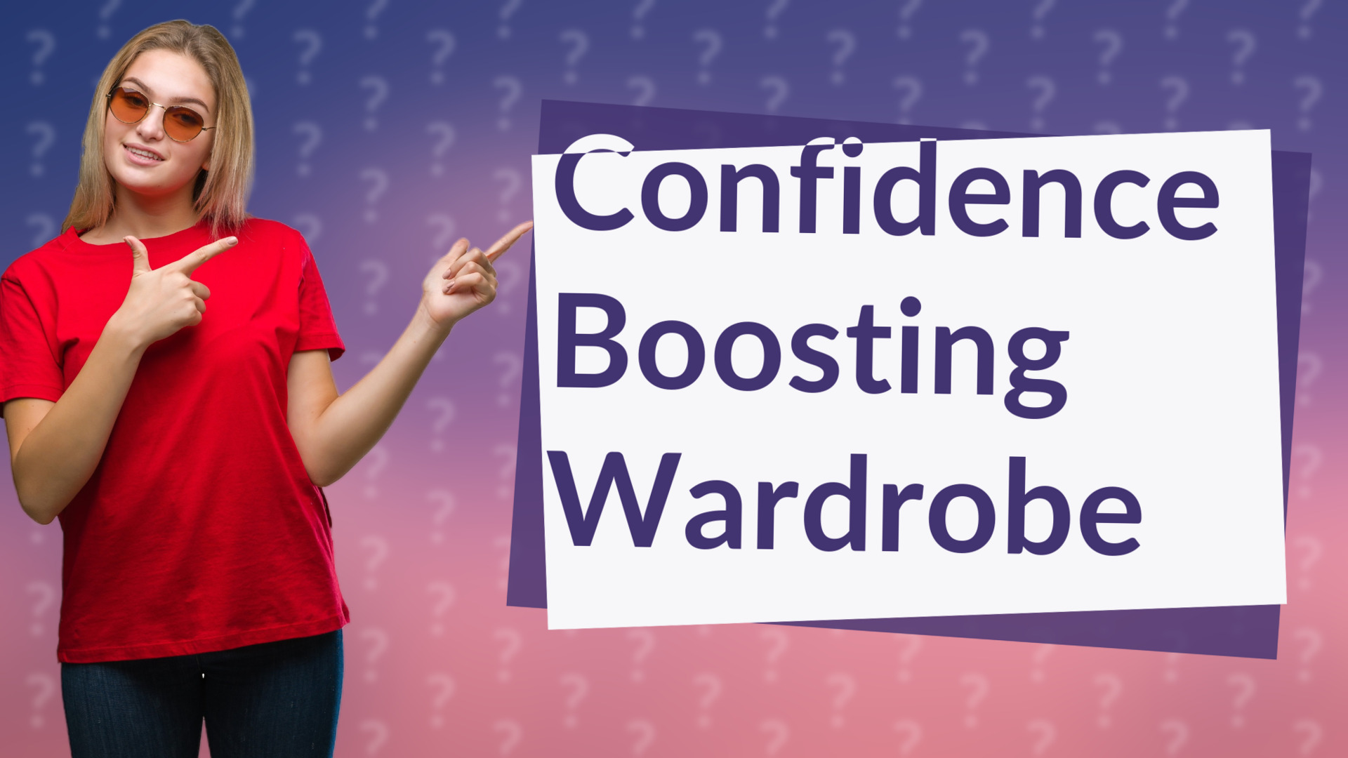 Confidence Boosting Wardrobe