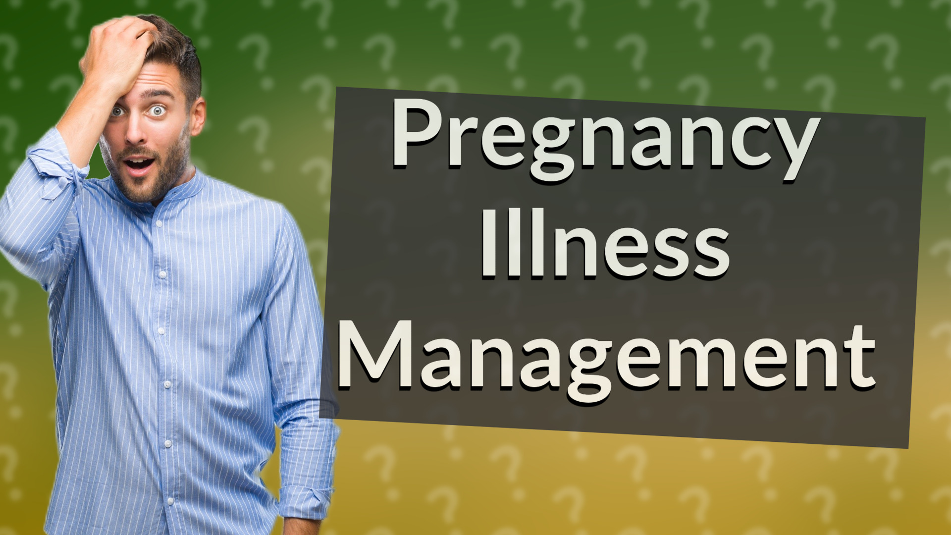 Pregnancy Illness Management