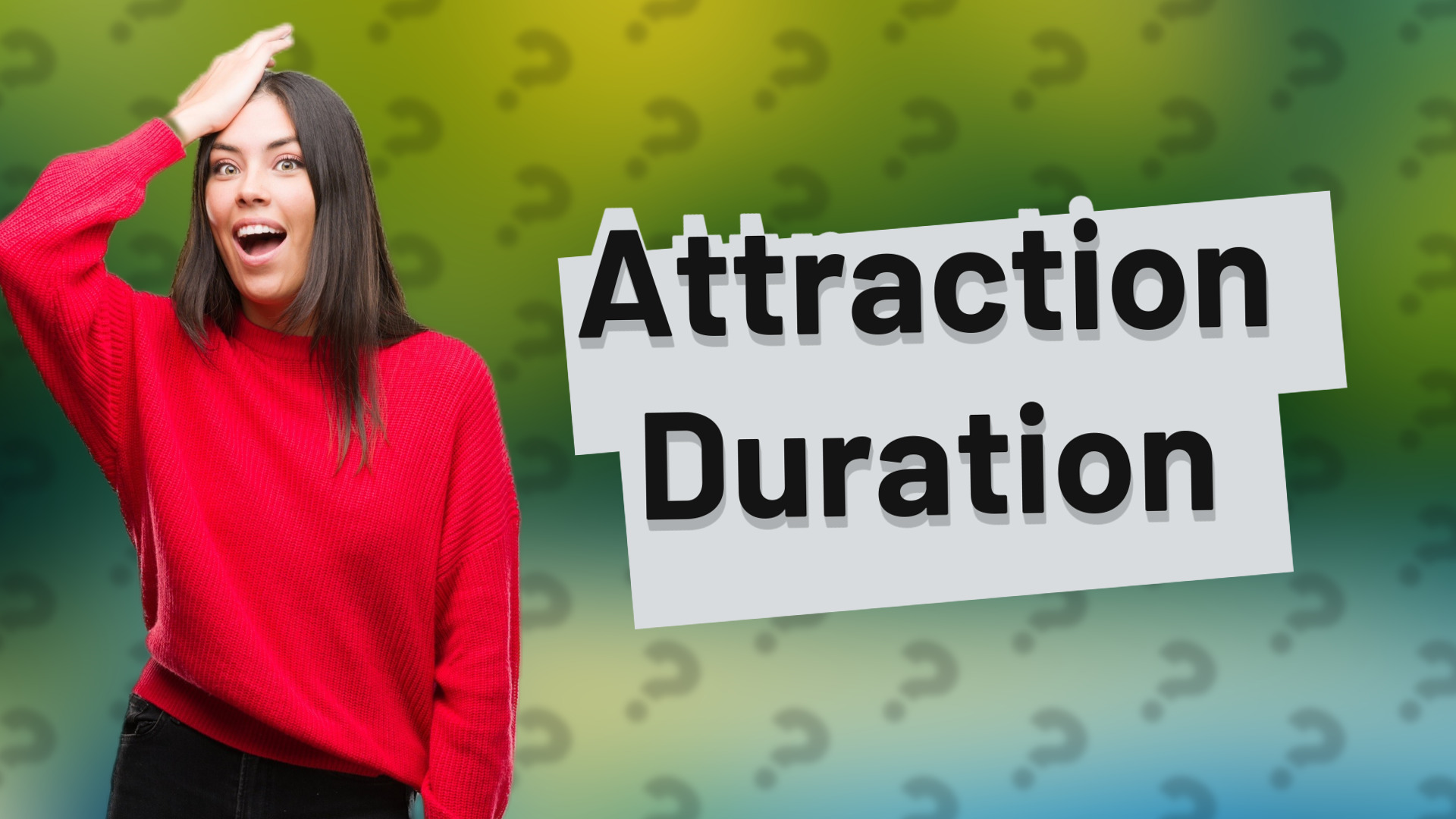 Attraction Duration