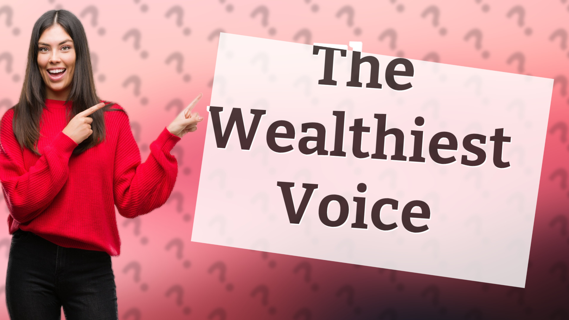 The Wealthiest Voice